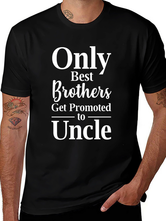 Only Best Brothers Get Promoted to Uncle T-Shirt