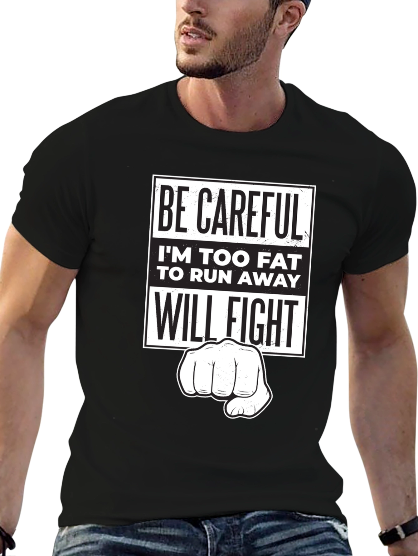Funny Sarcastic Graphic T-Shirt - Be Careful Ill Fight!