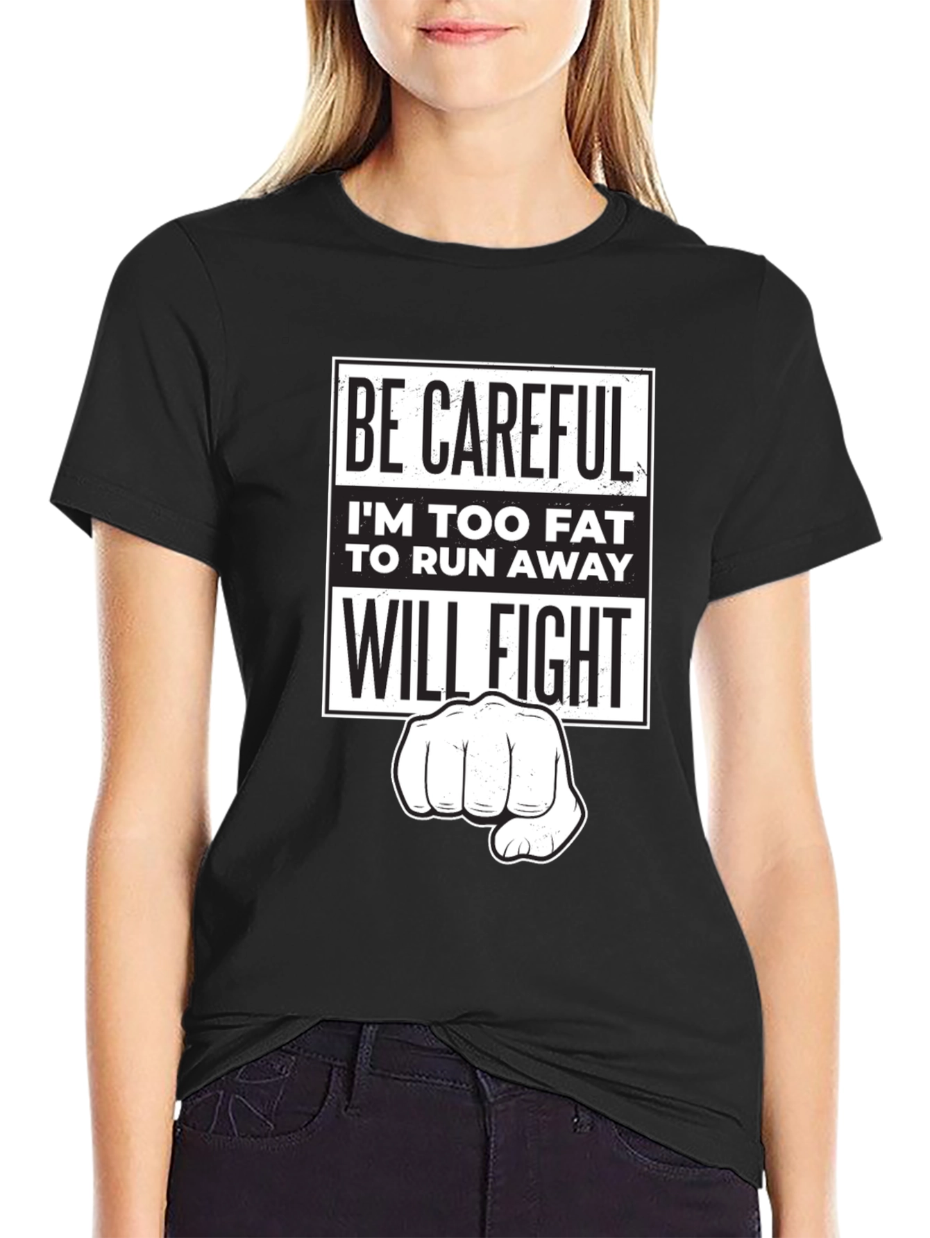 Funny Sarcastic Graphic T-Shirt - Be Careful Ill Fight!