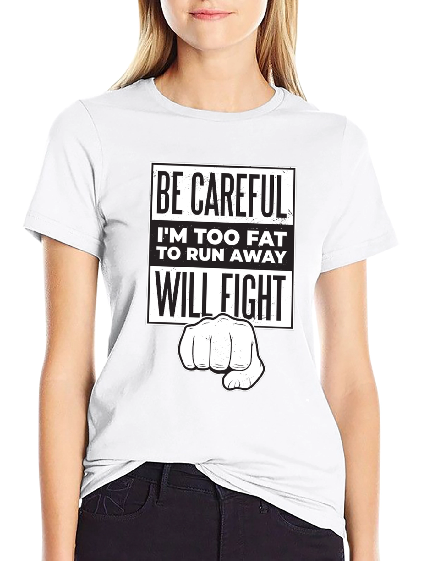 Funny Sarcastic Graphic T-Shirt - Be Careful Ill Fight!