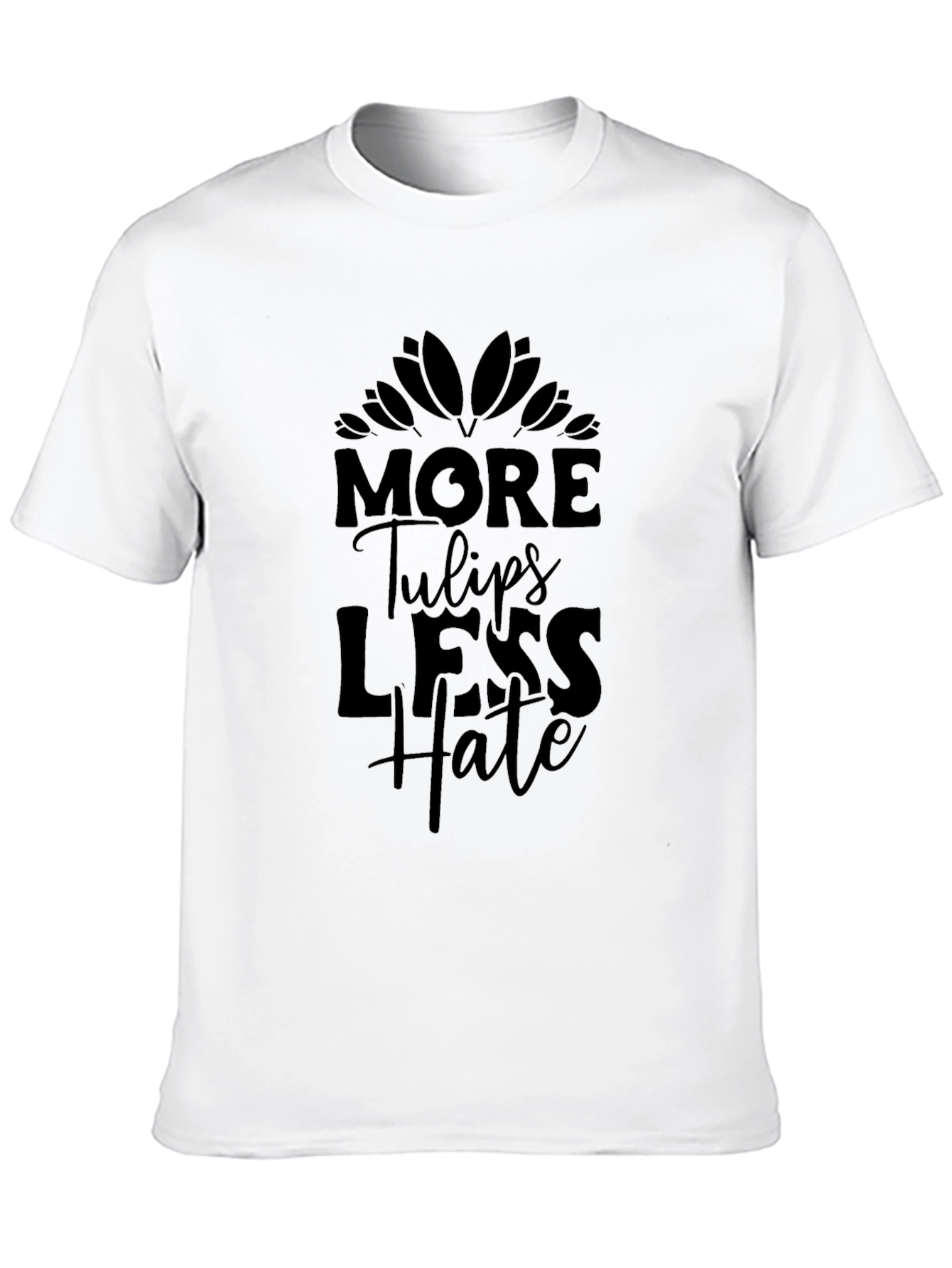 More Tulips Less Hate Black T-Shirt