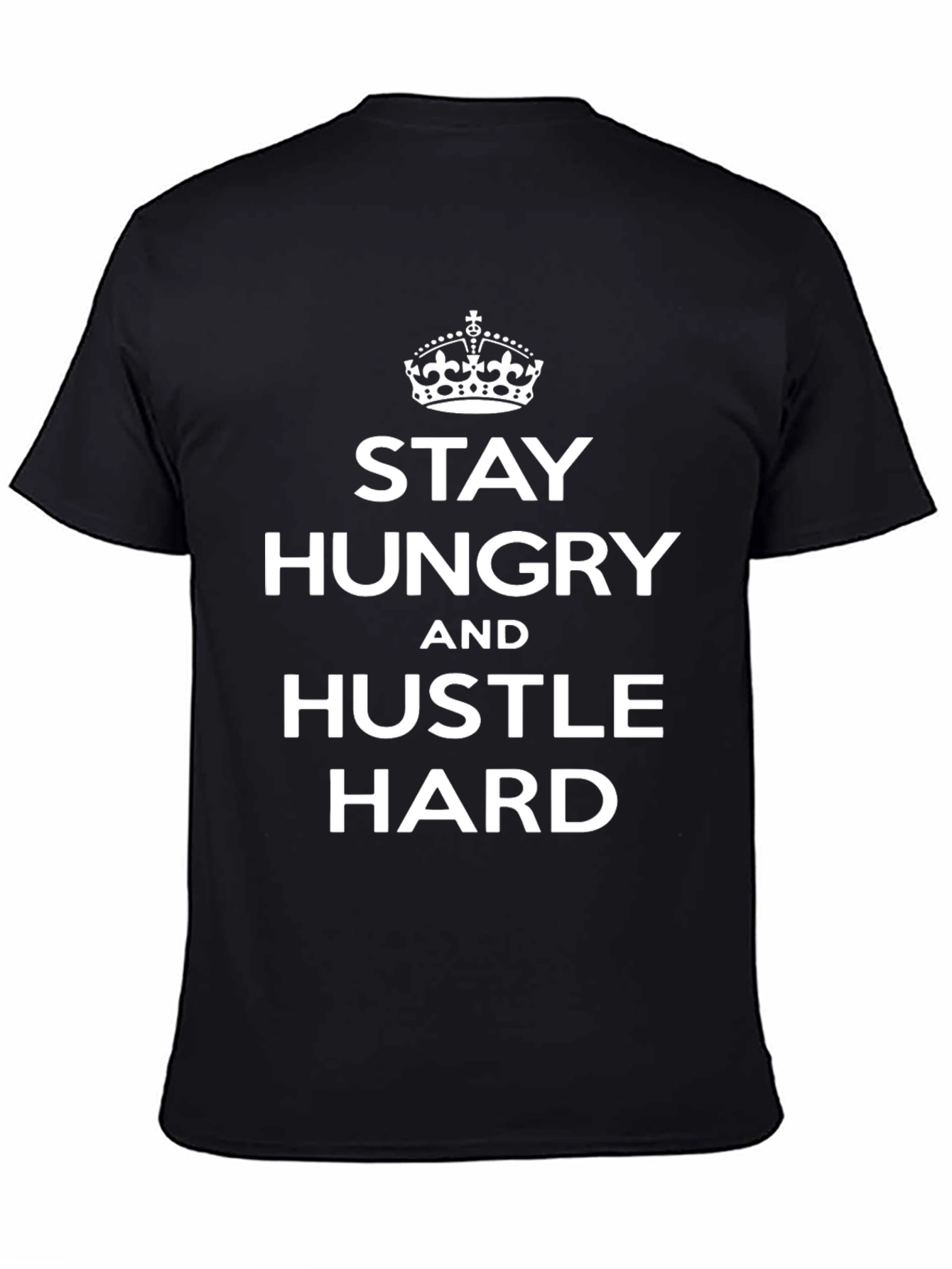 Stay Hungry Hustle Hard Graphic Tee