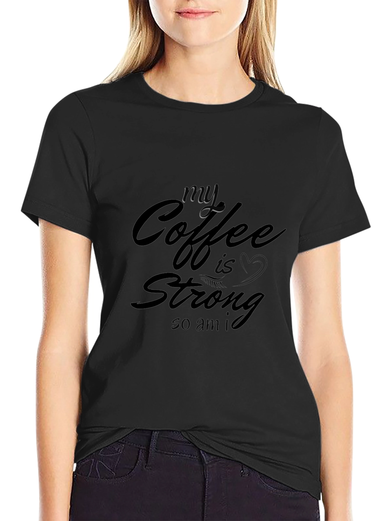 My Coffee Is Strong T-Shirt - Black Cotton Tee