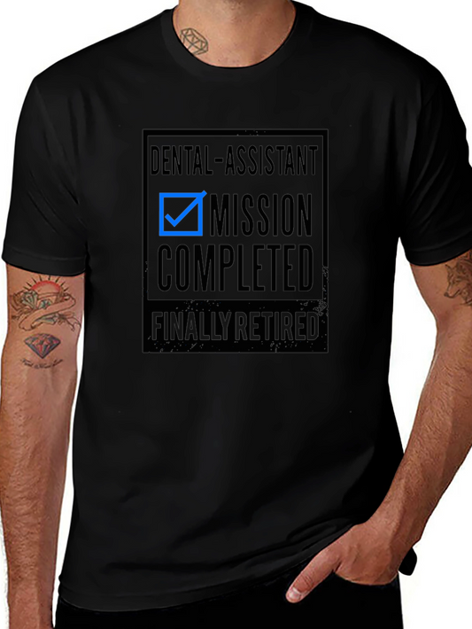 Retired Dental Assistant Mission Completed T-Shirt