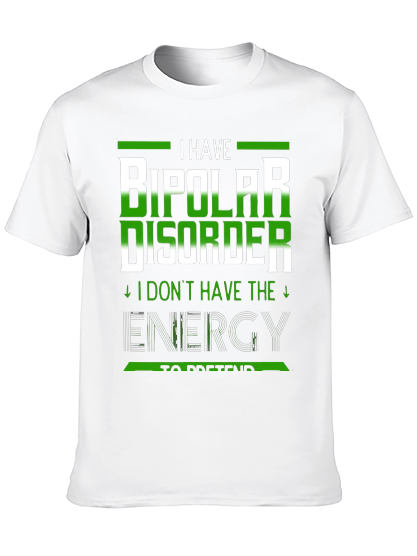 I Have Bipolar Disorder T-Shirt