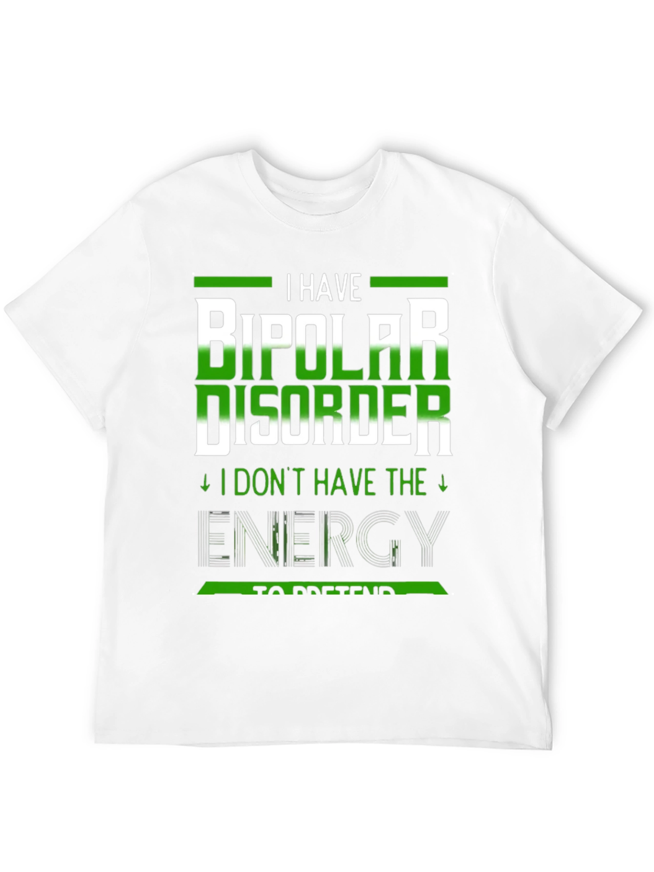 I Have Bipolar Disorder T-Shirt