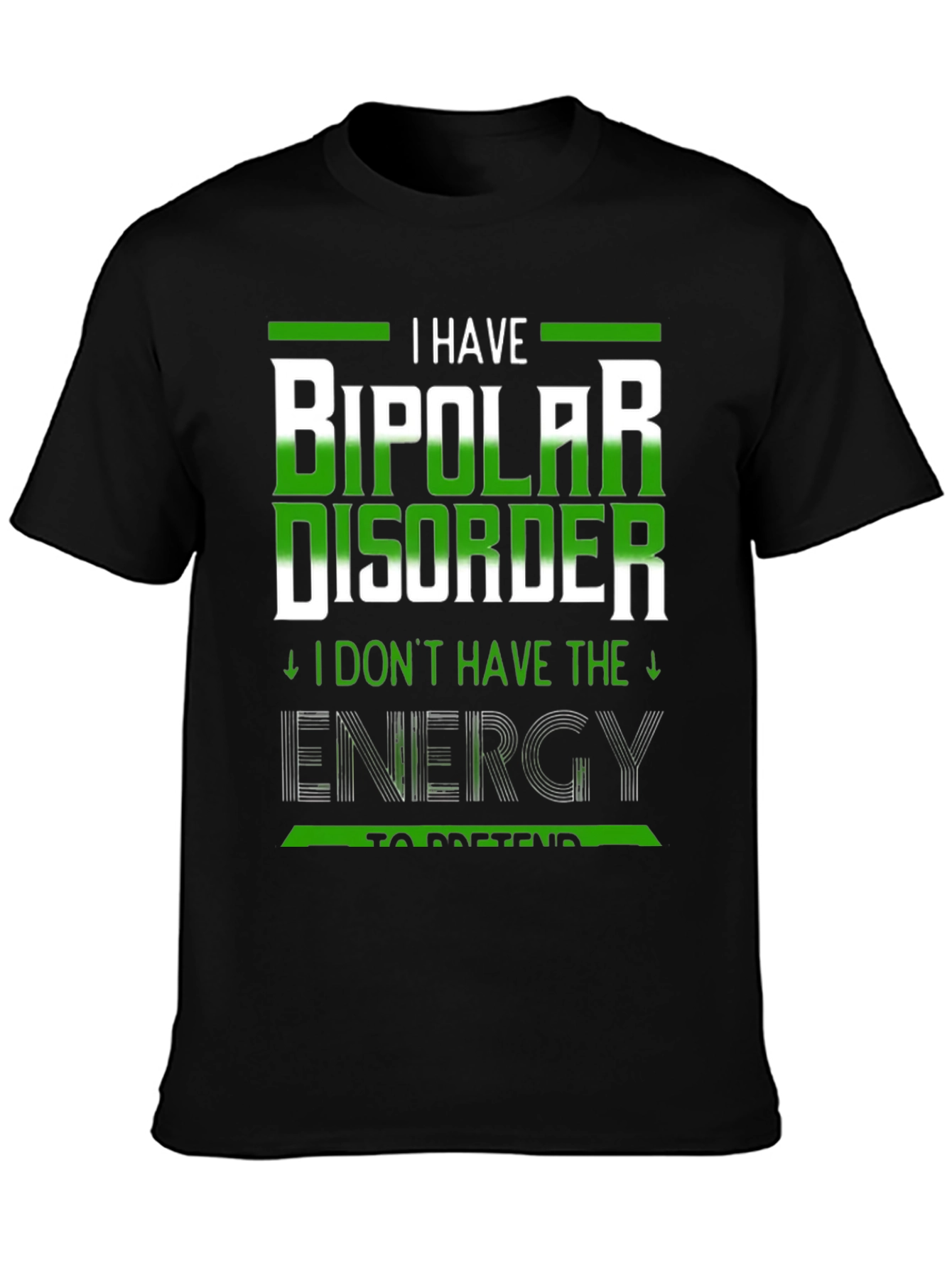 I Have Bipolar Disorder T-Shirt