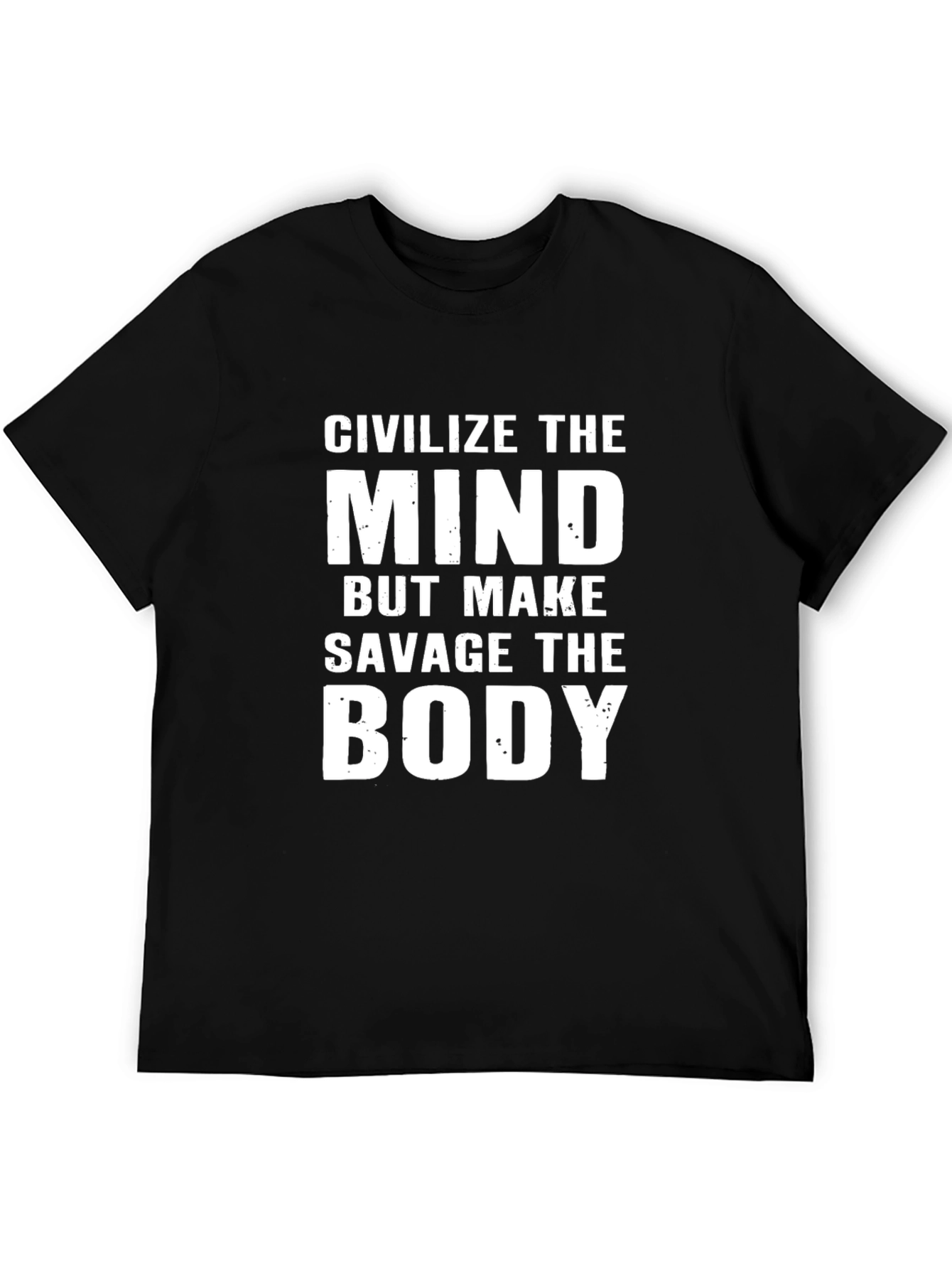 Civilize the Mind Savage the Body Graphic Tee