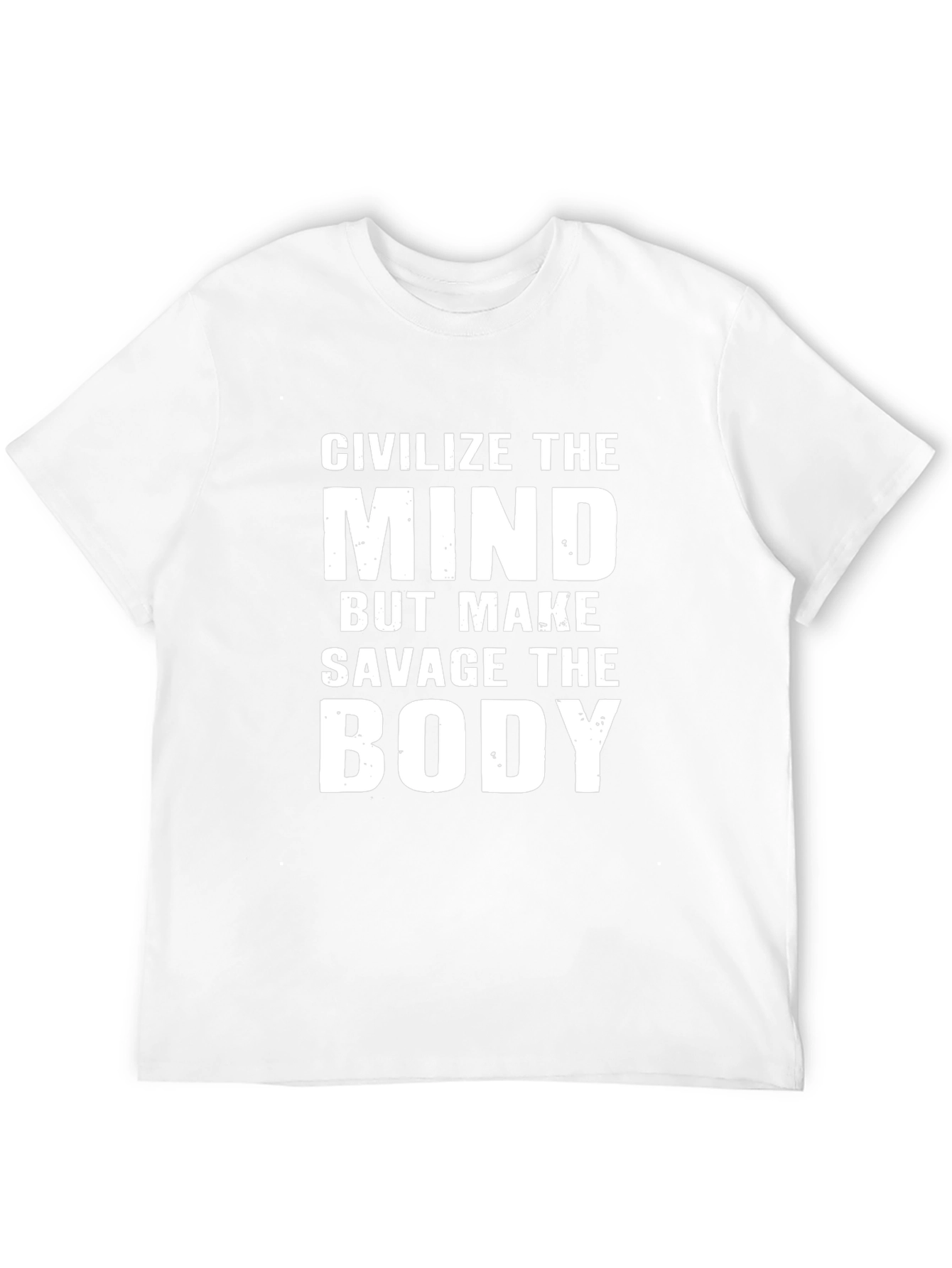 Civilize the Mind Savage the Body Graphic Tee