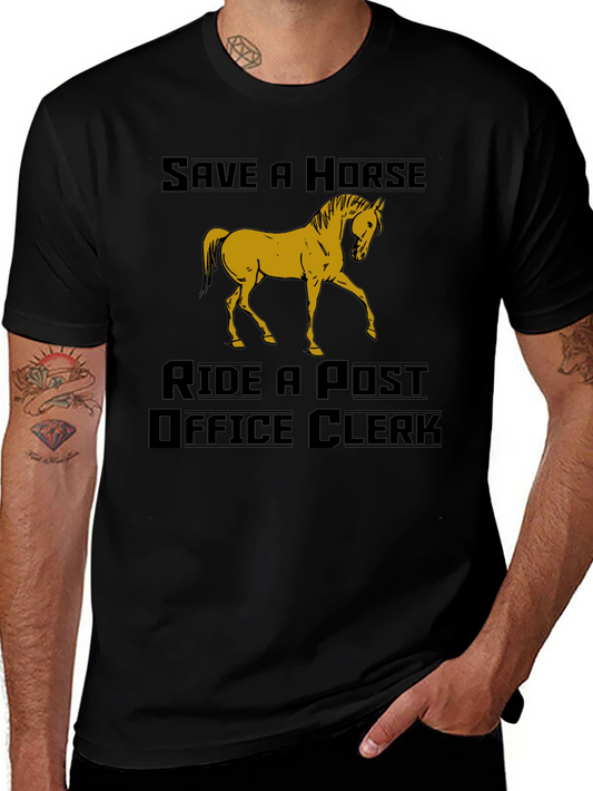 Save a Horse Ride a Post Office Clerk Graphic Tee