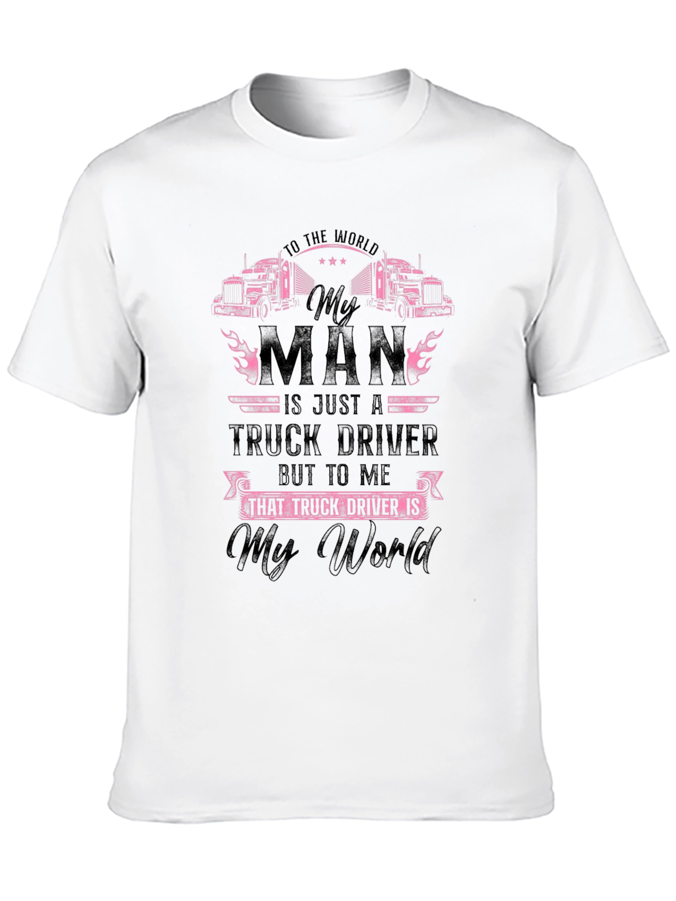 Truck Driver My Man T-Shirt
