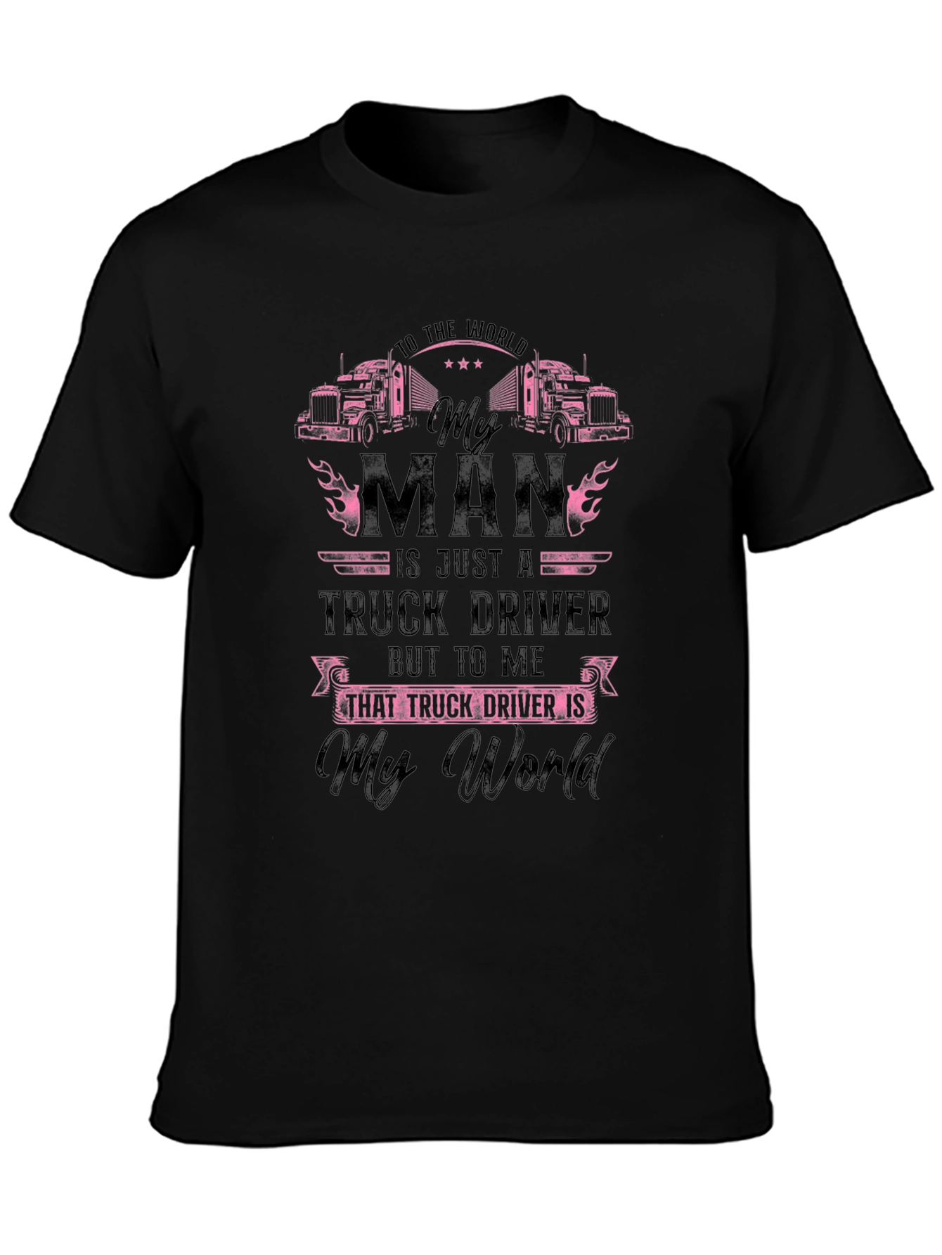 Truck Driver My Man T-Shirt