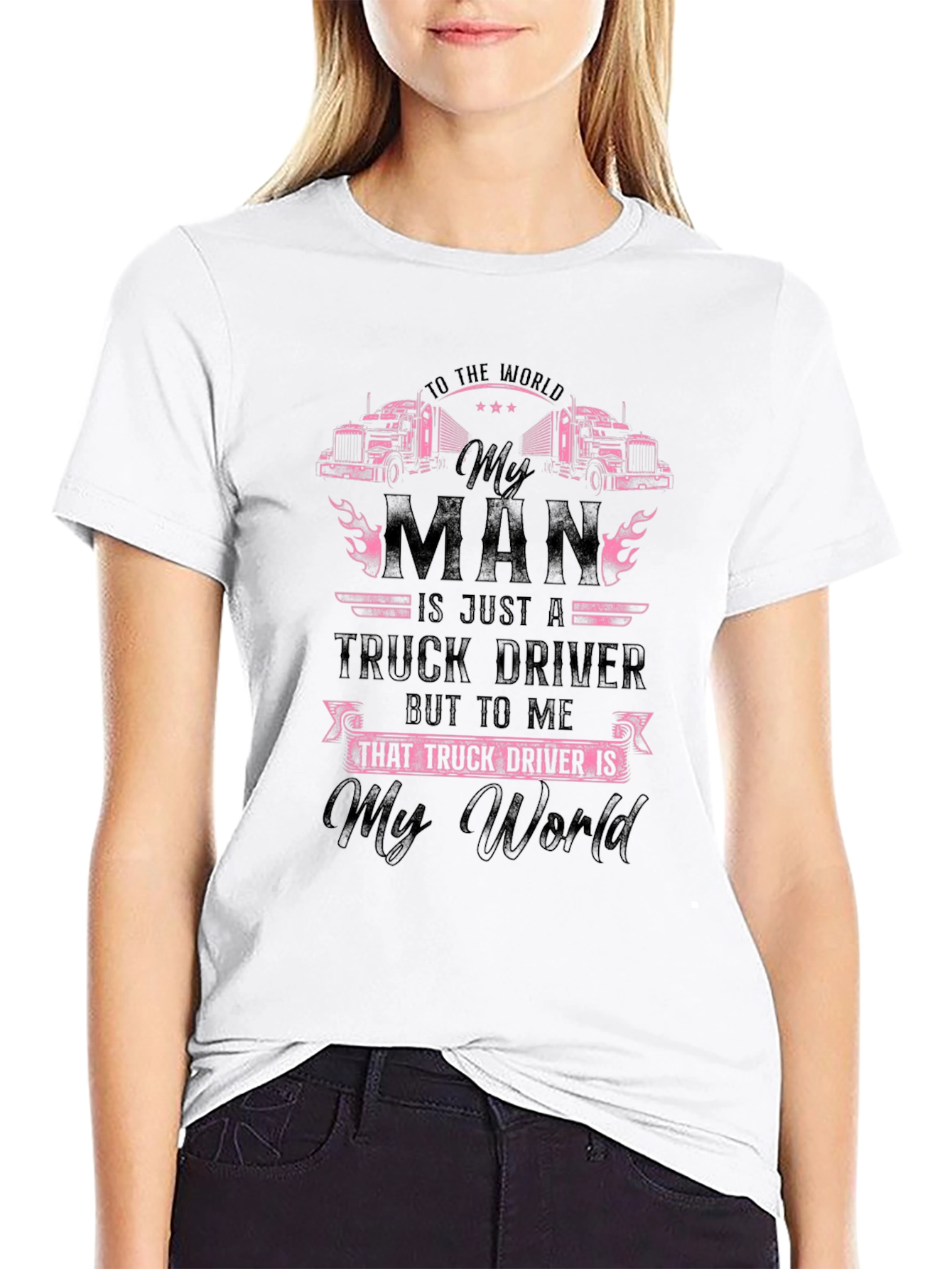 Truck Driver My Man T-Shirt