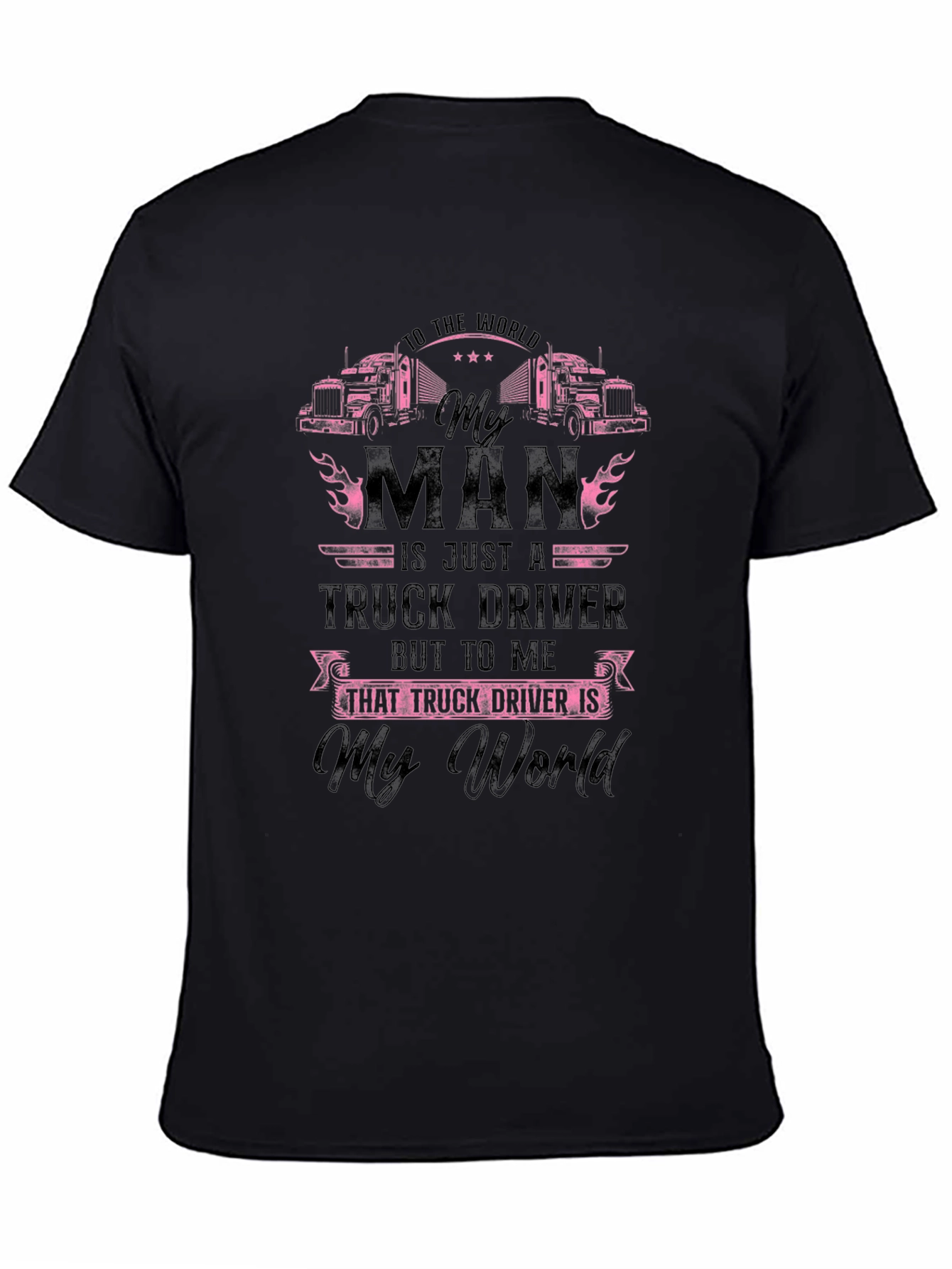 Truck Driver My Man T-Shirt