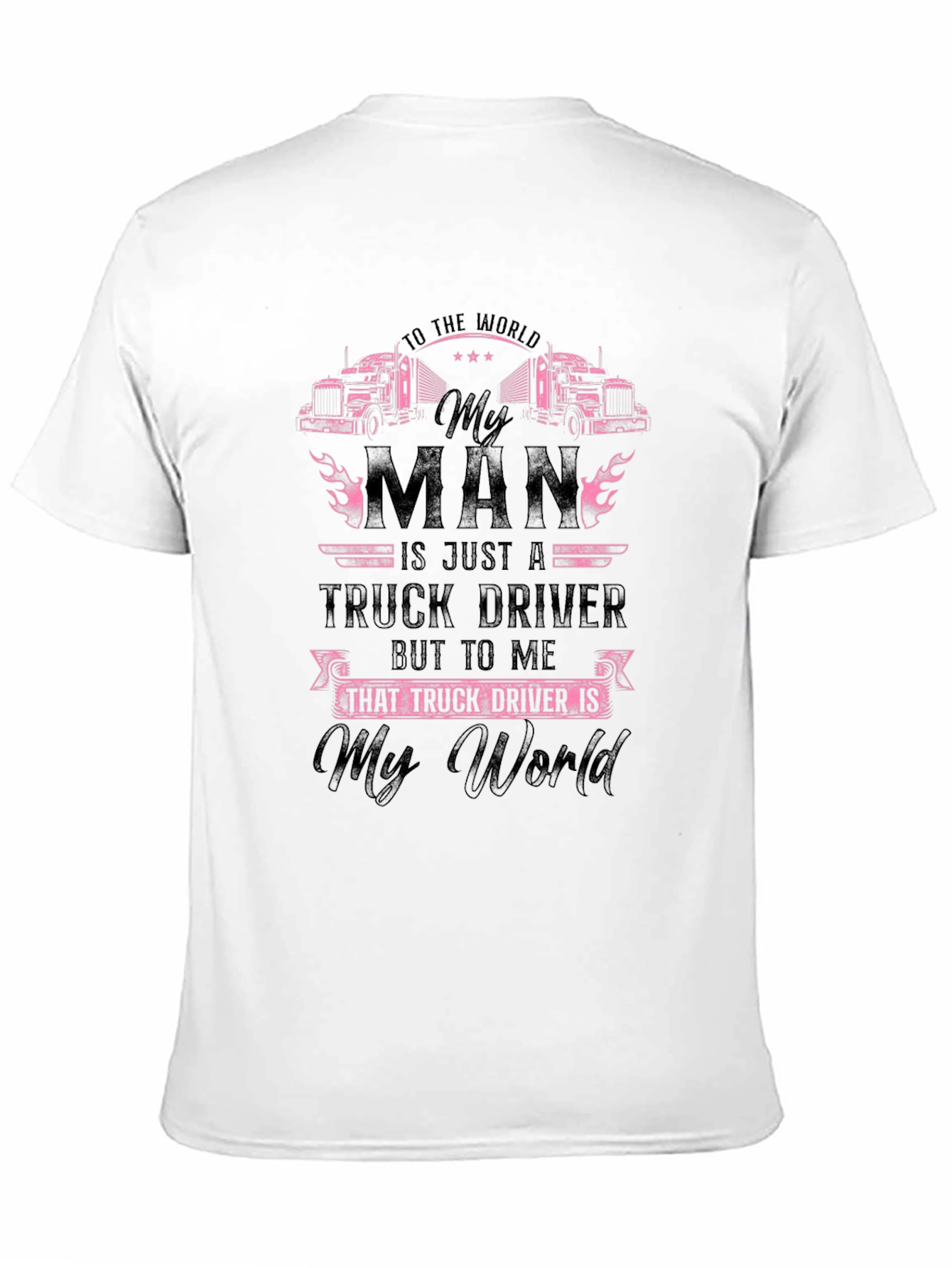 Truck Driver My Man T-Shirt