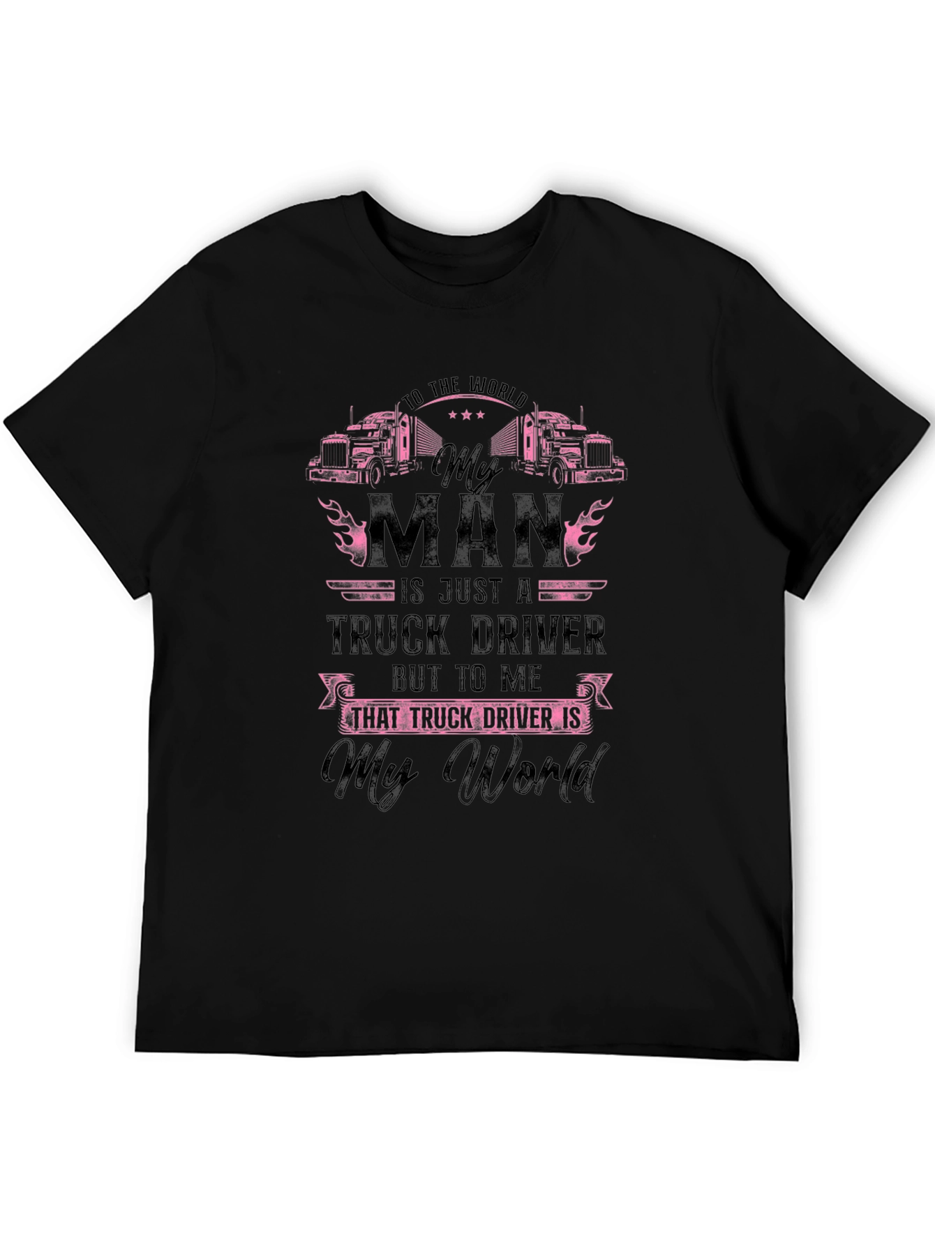 Truck Driver My Man T-Shirt