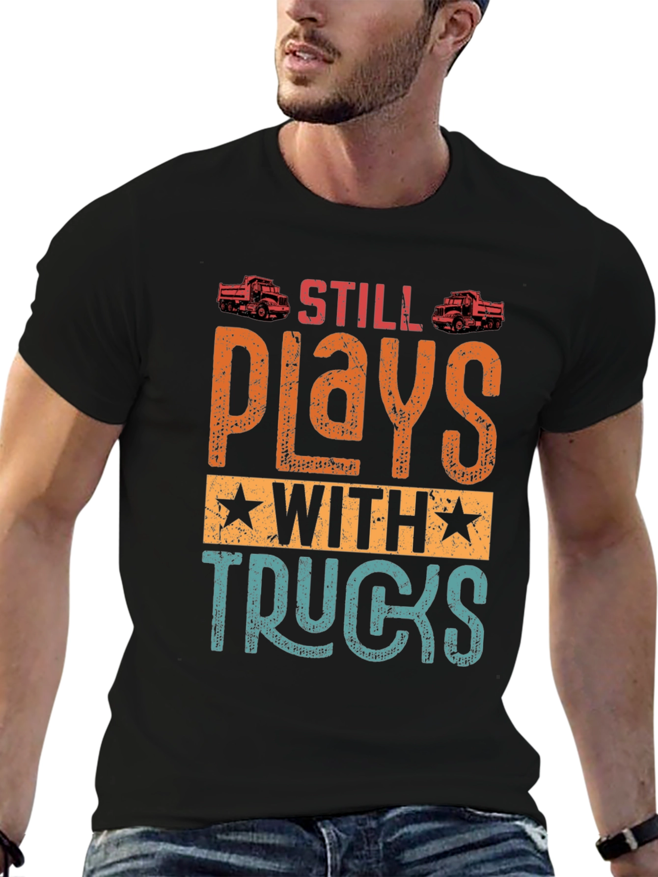 Still Plays with Trucks T-Shirt | Novelty Gift