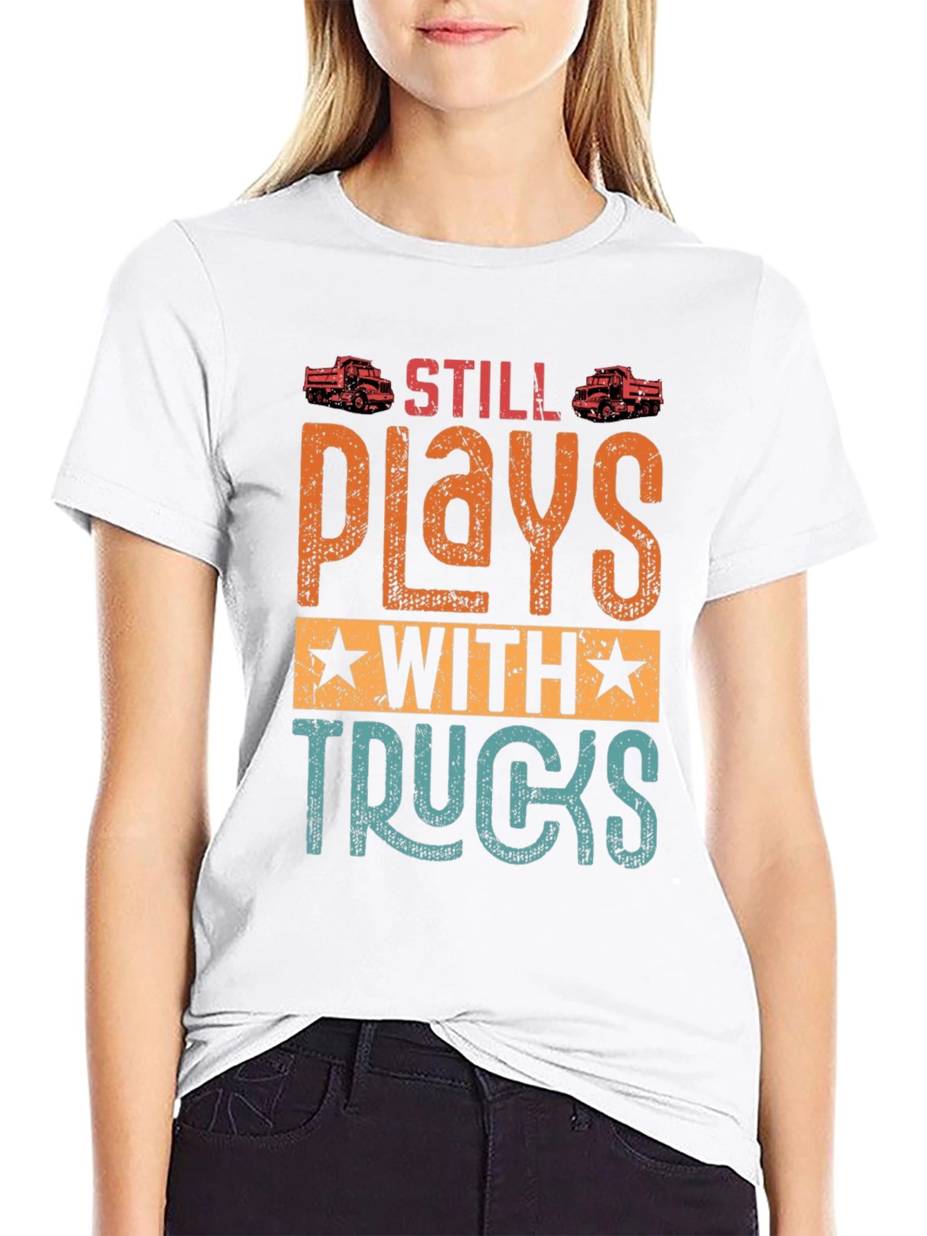 Still Plays with Trucks T-Shirt | Novelty Gift