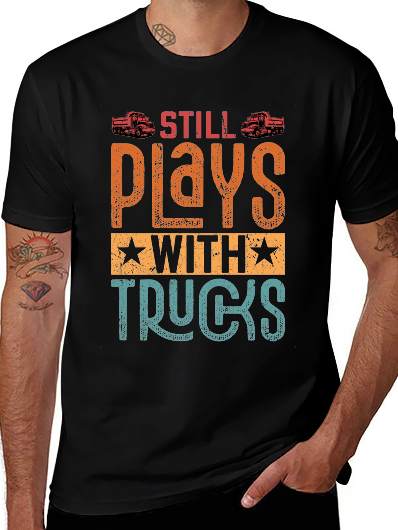 Still Plays with Trucks T-Shirt | Novelty Gift