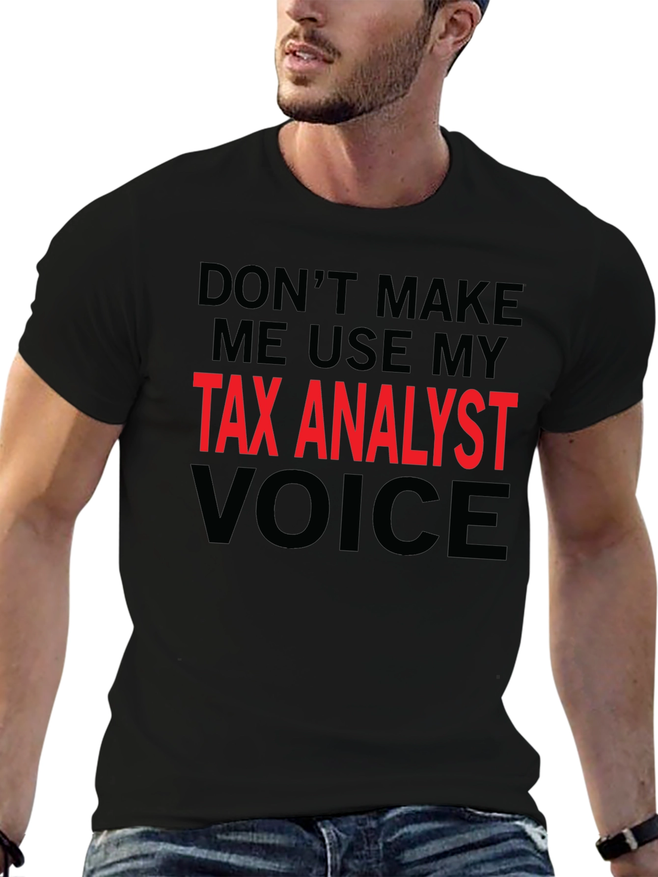 Tax Analyst Voice T-Shirt - Funny Job Gift