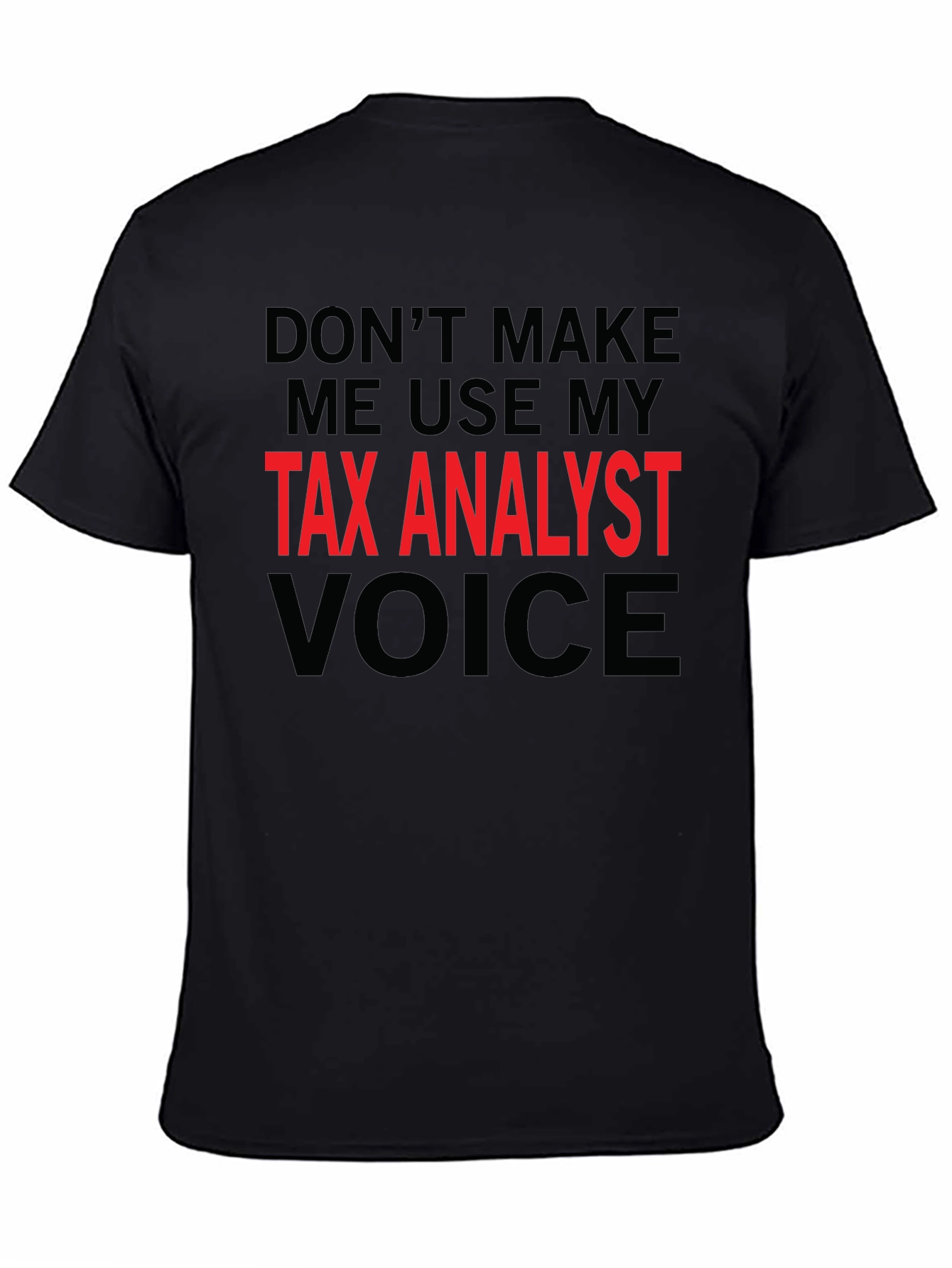 Tax Analyst Voice T-Shirt - Funny Job Gift