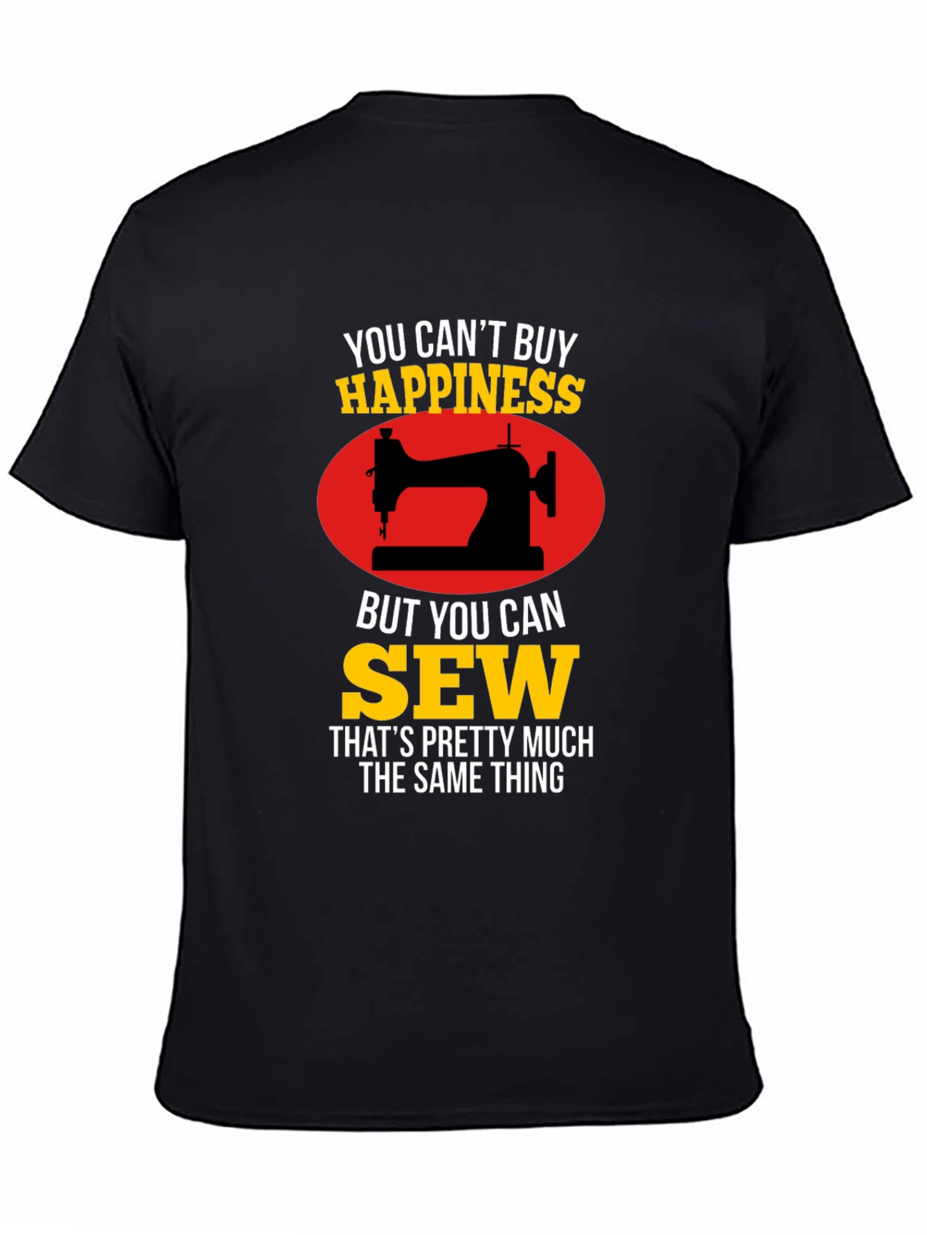 Sewing Happiness T-Shirt - Gift for Seamstress