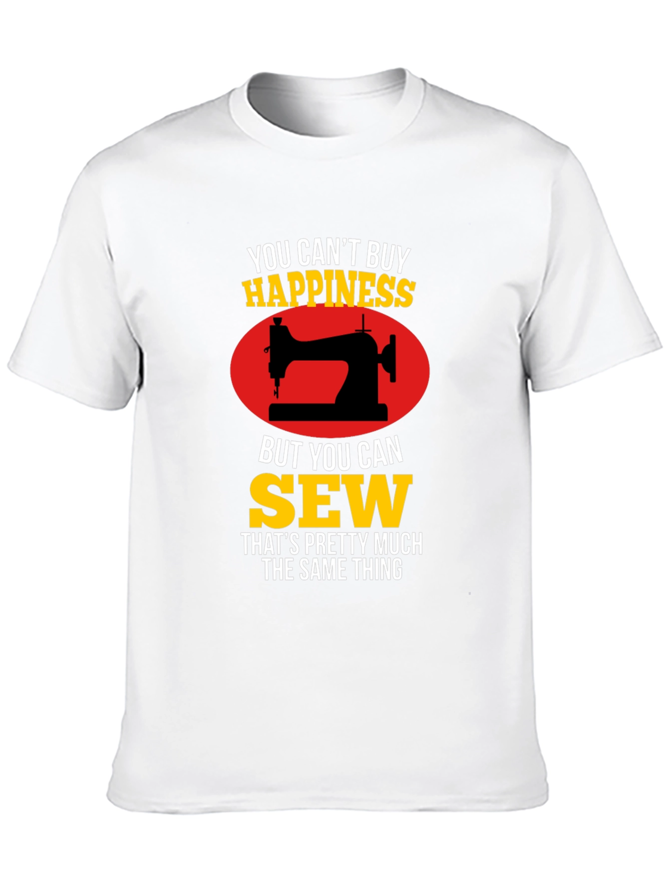 Sewing Happiness T-Shirt - Gift for Seamstress