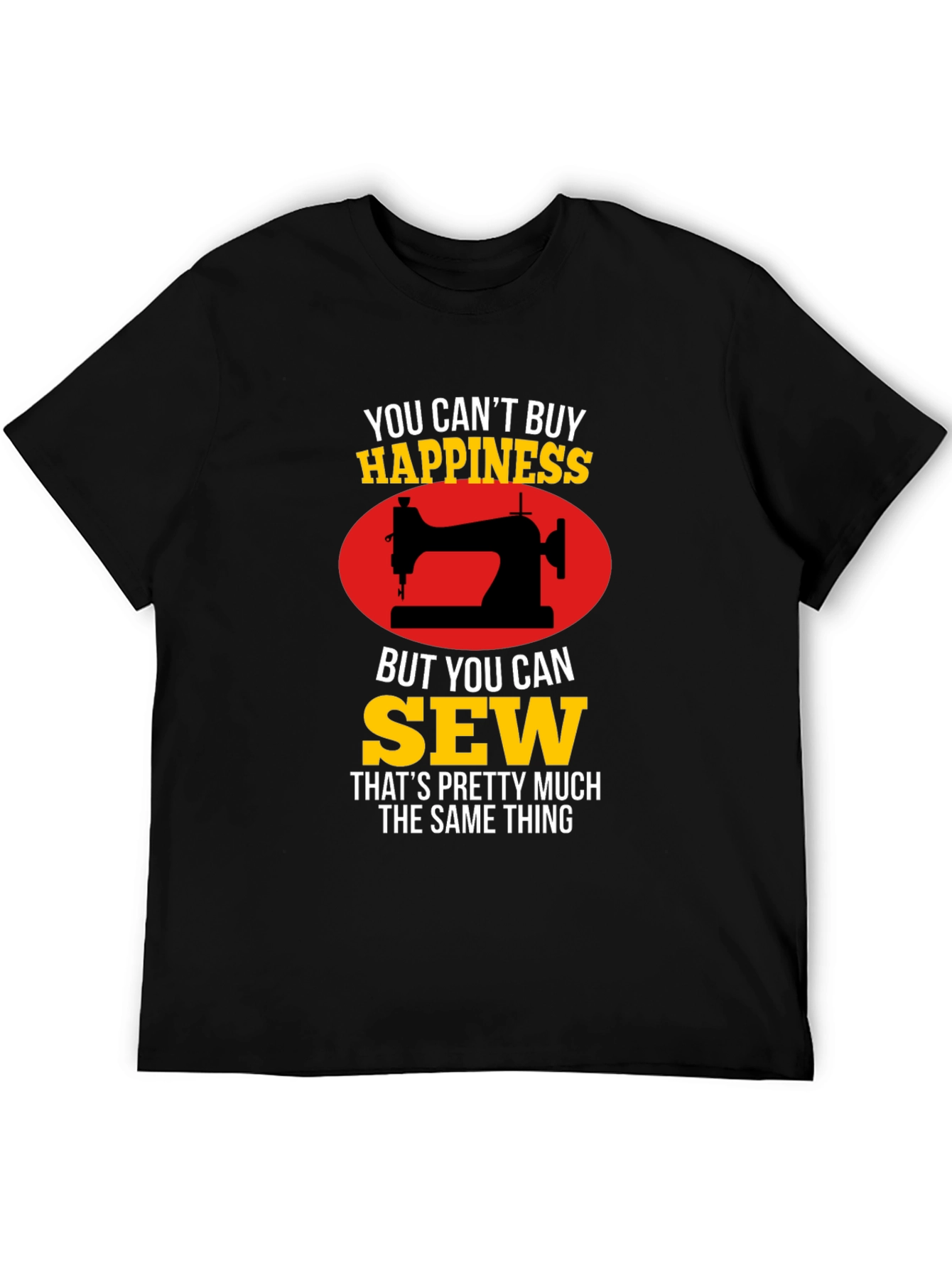 Sewing Happiness T-Shirt - Gift for Seamstress