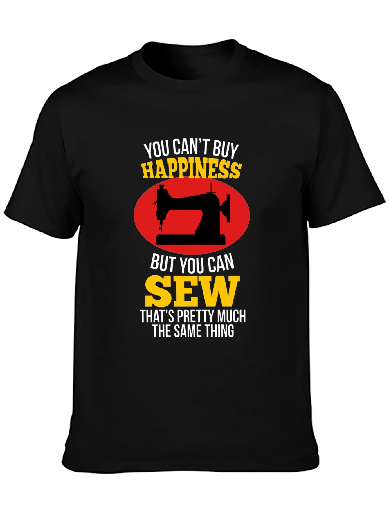 Sewing Happiness T-Shirt - Gift for Seamstress