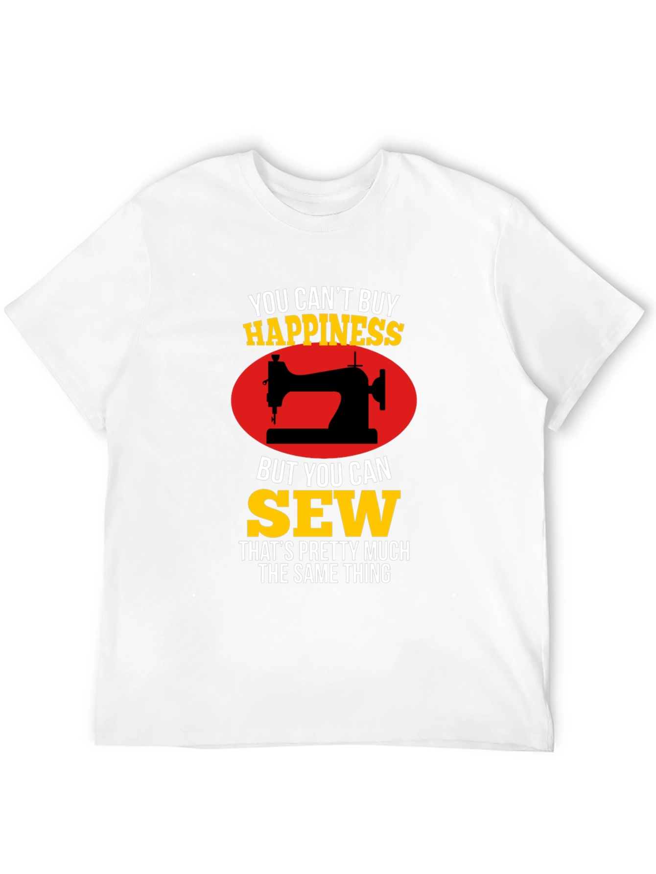 Sewing Happiness T-Shirt - Gift for Seamstress