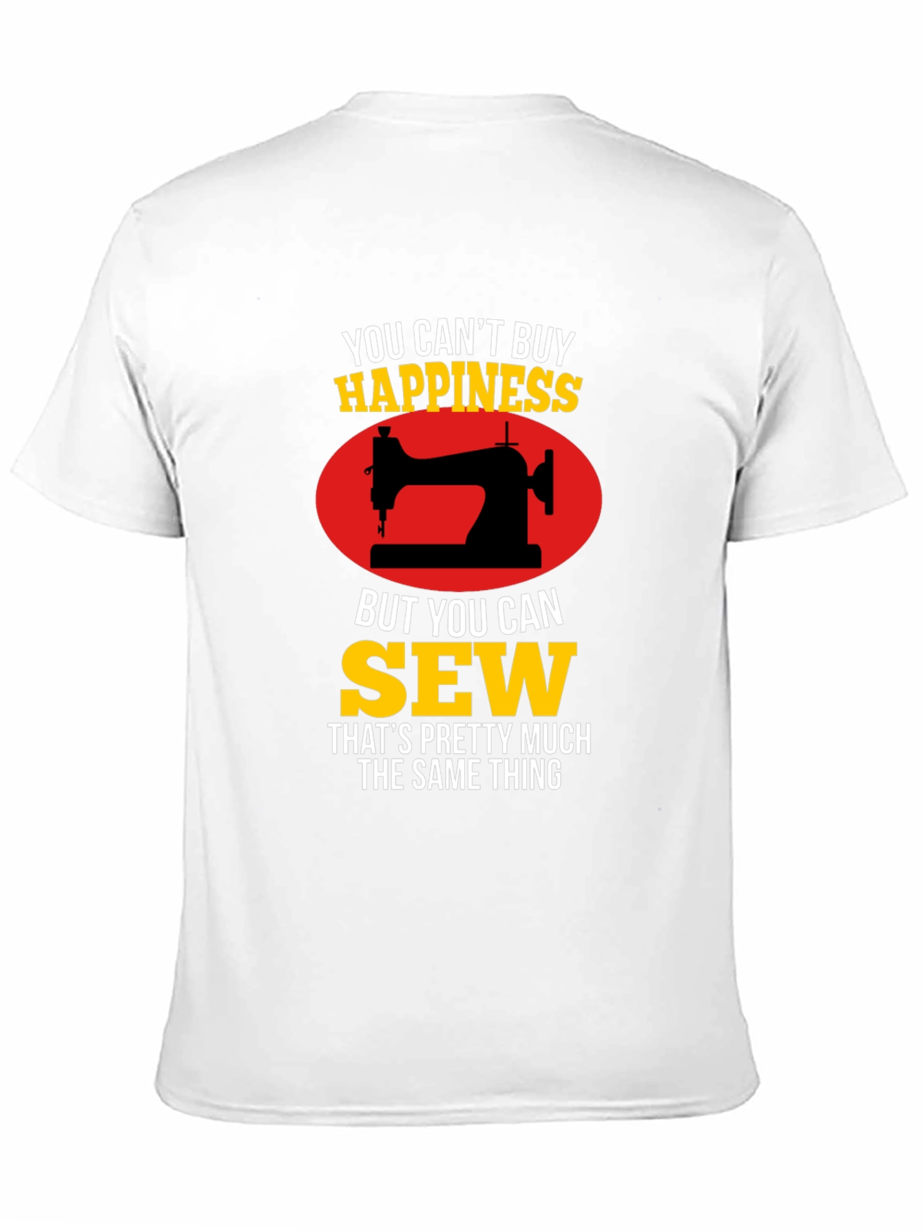 Sewing Happiness T-Shirt - Gift for Seamstress