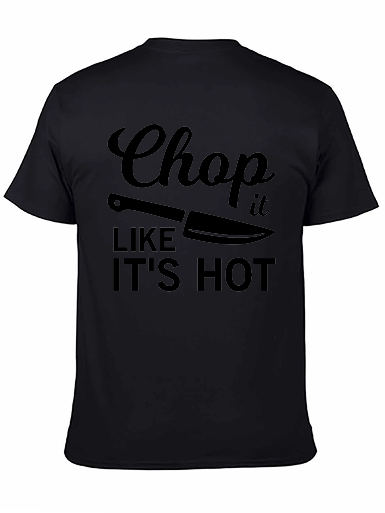 Chop It Like Its Hot Black T-Shirt