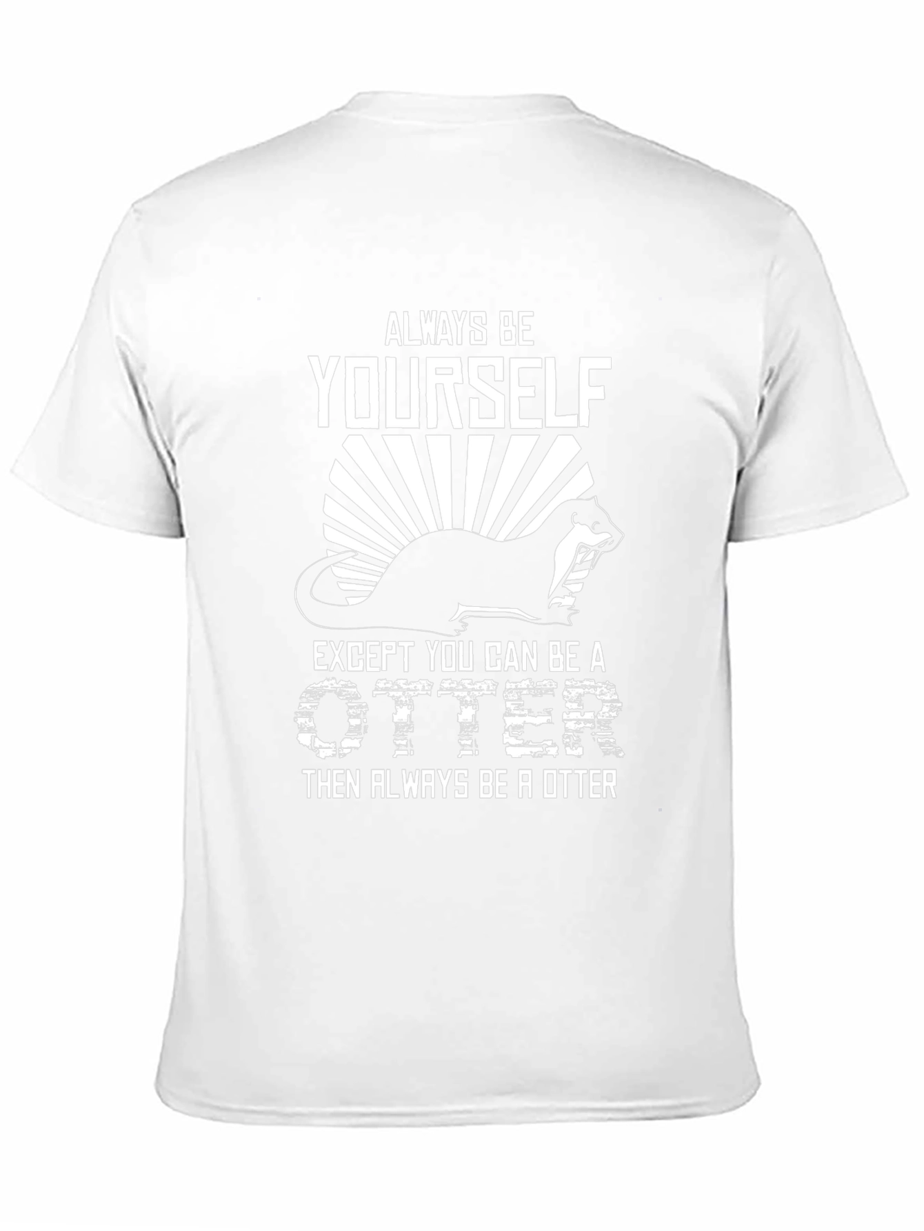 Always Be Yourself Otter Graphic Tee