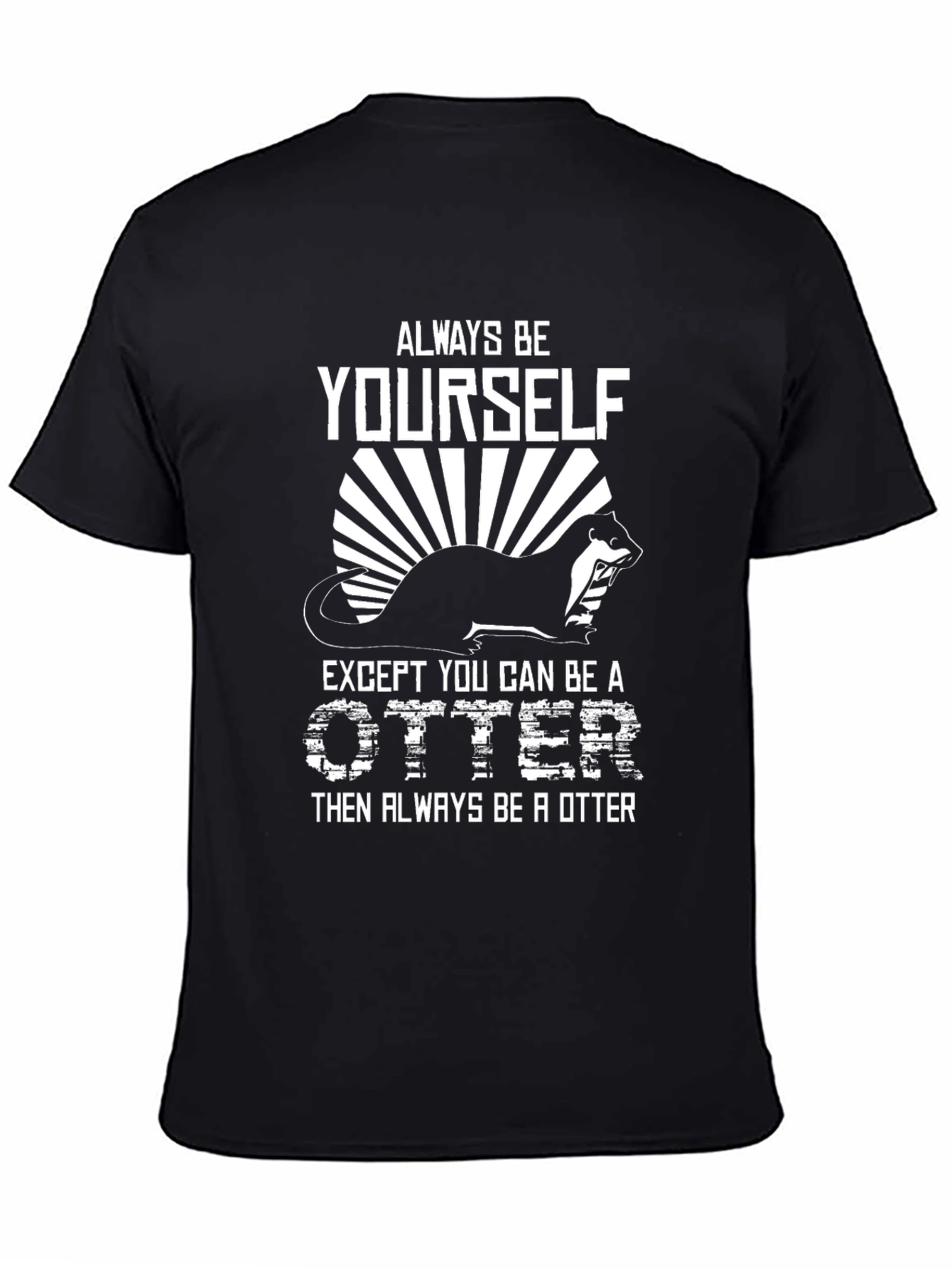 Always Be Yourself Otter Graphic Tee