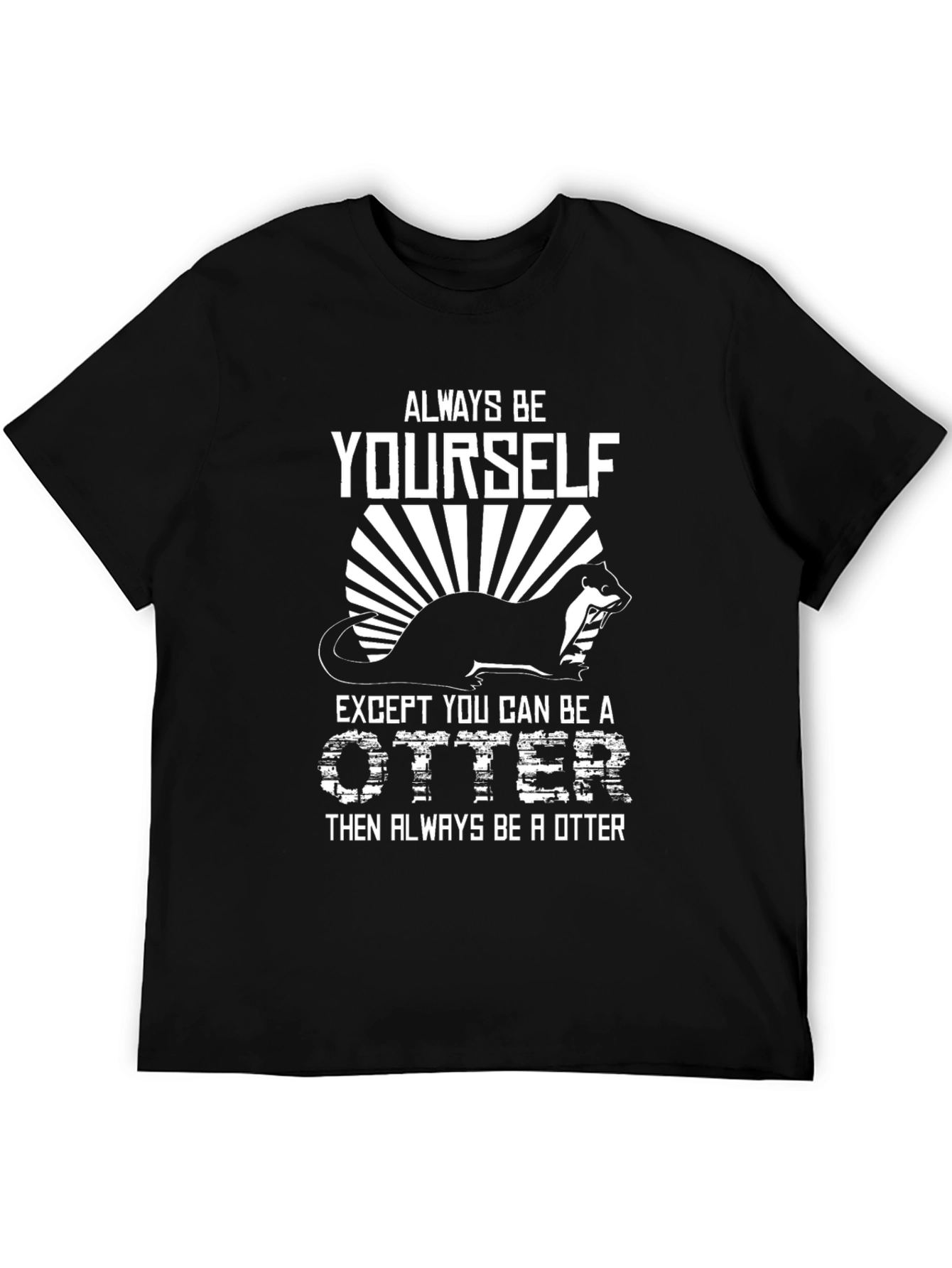 Always Be Yourself Otter Graphic Tee