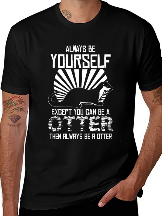 Always Be Yourself Otter Graphic Tee