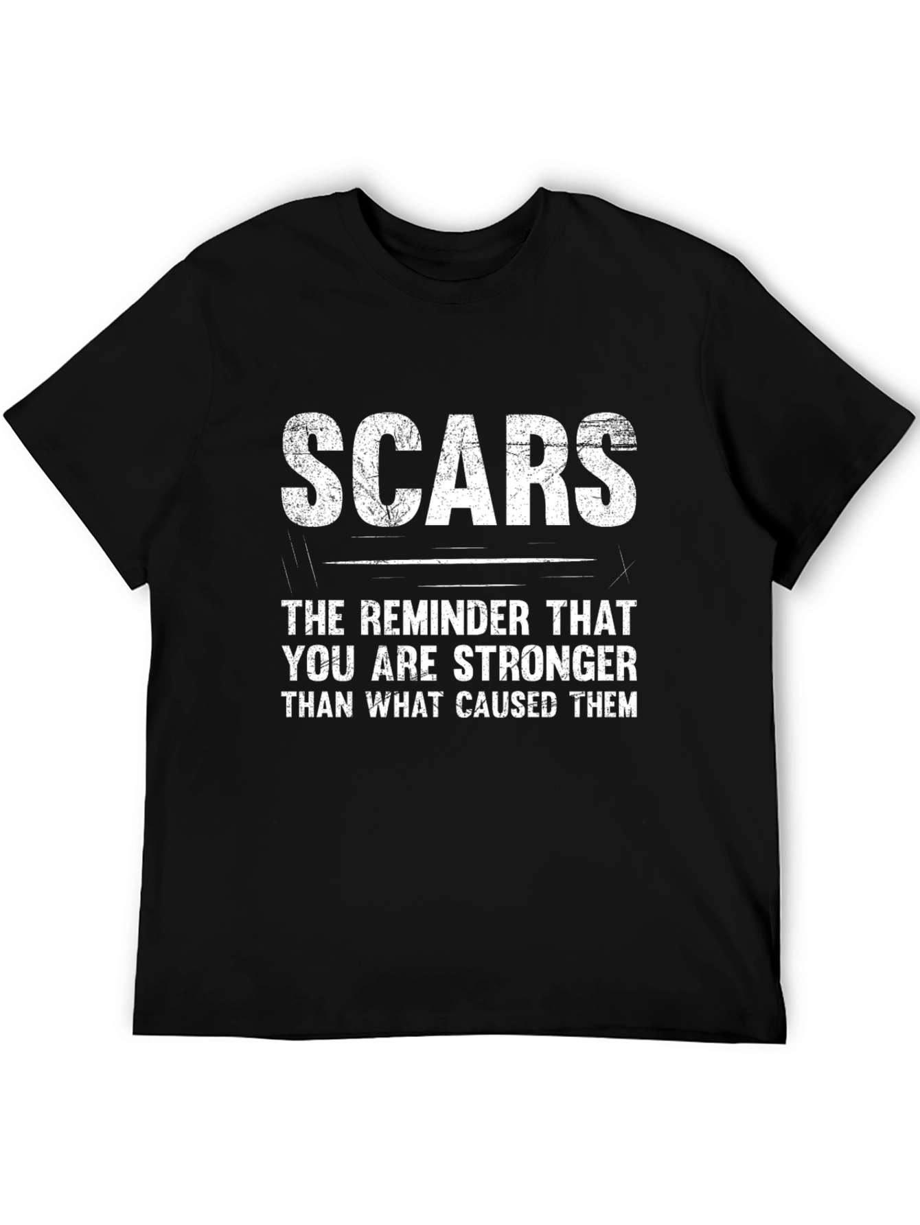 Scars Reminder Stronger T-Shirt