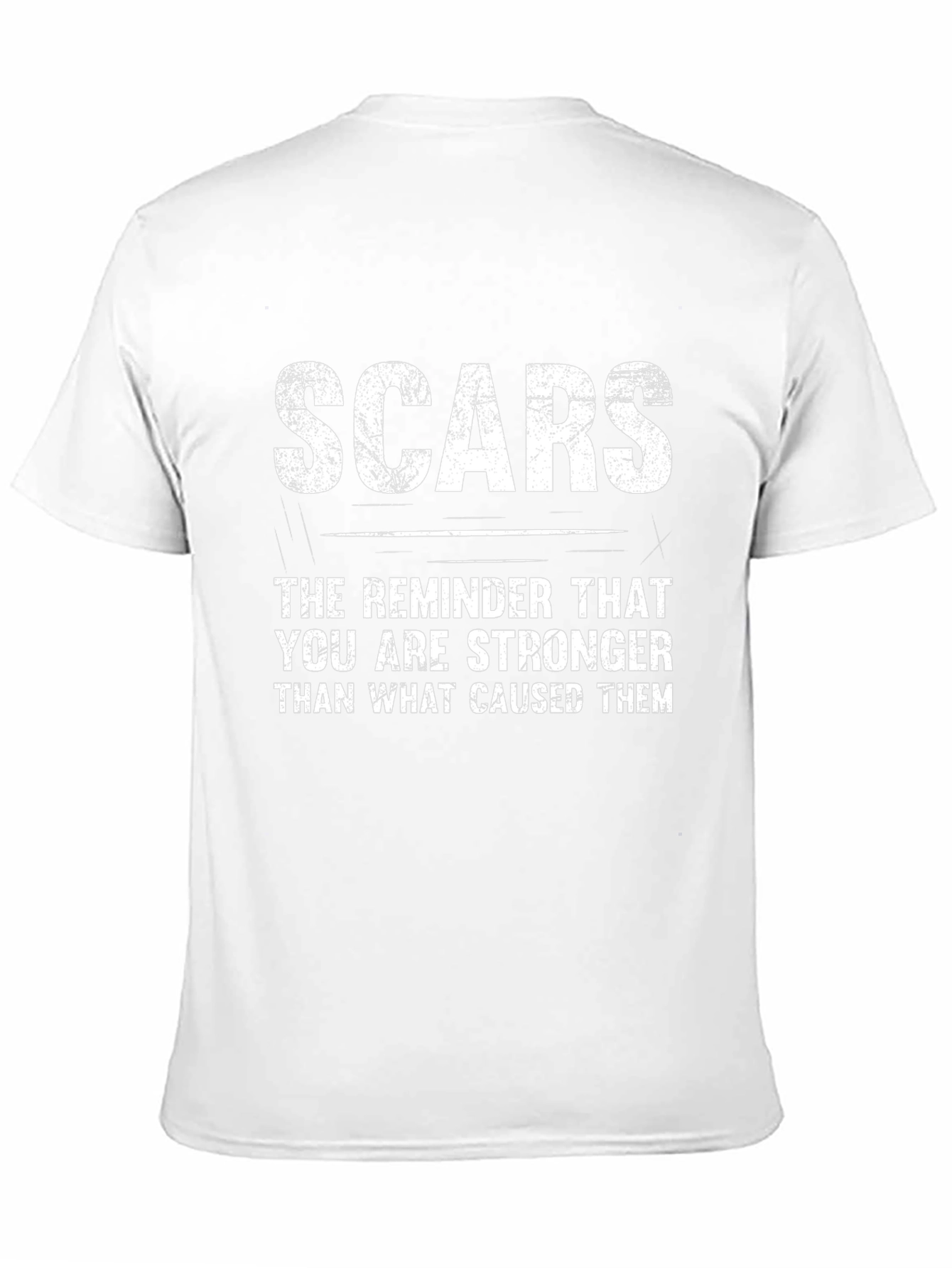 Scars Reminder Stronger T-Shirt