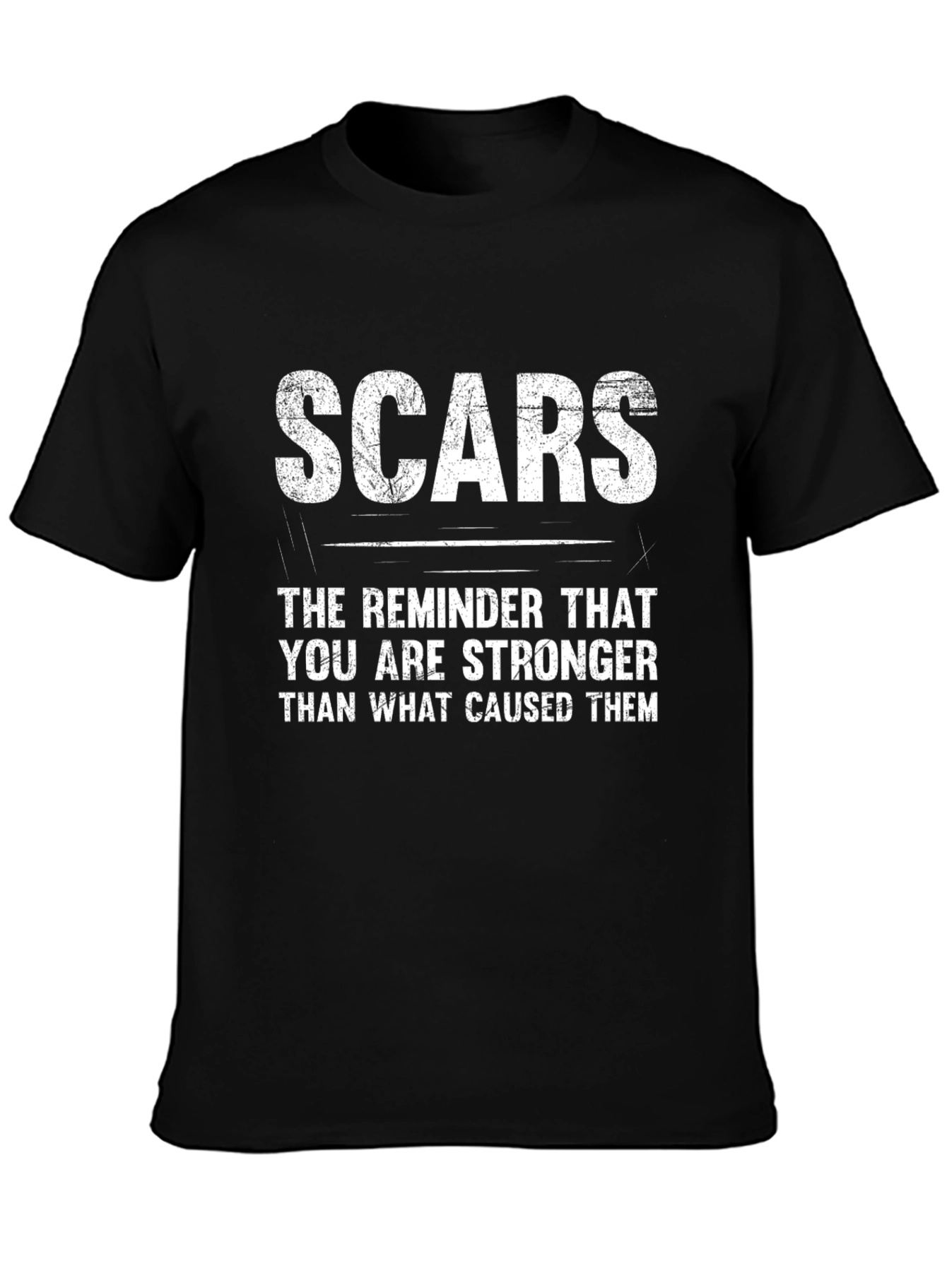 Scars Reminder Stronger T-Shirt