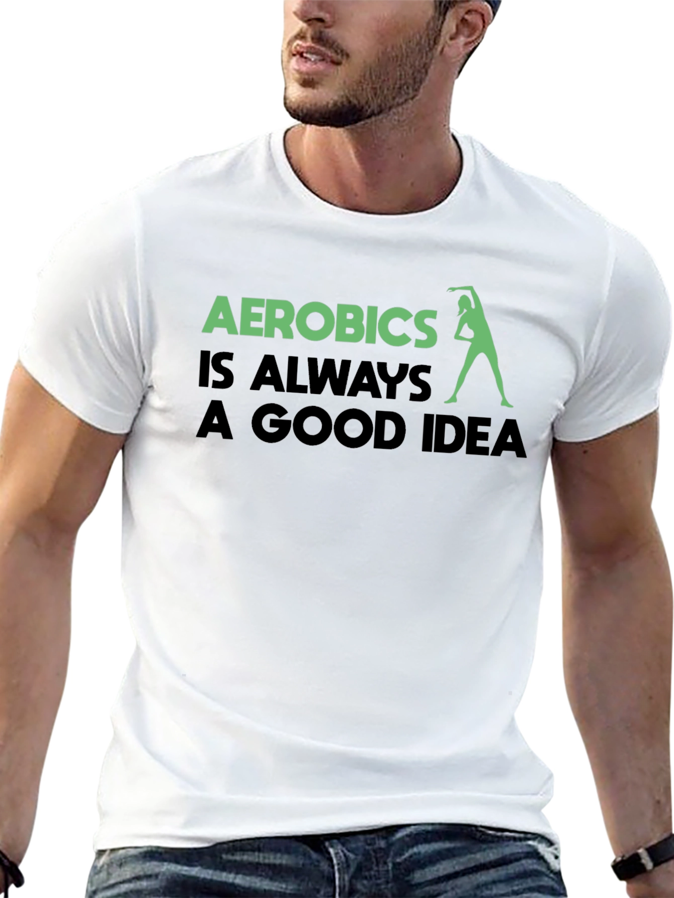 Aerobics is Always a Good Idea T-Shirt