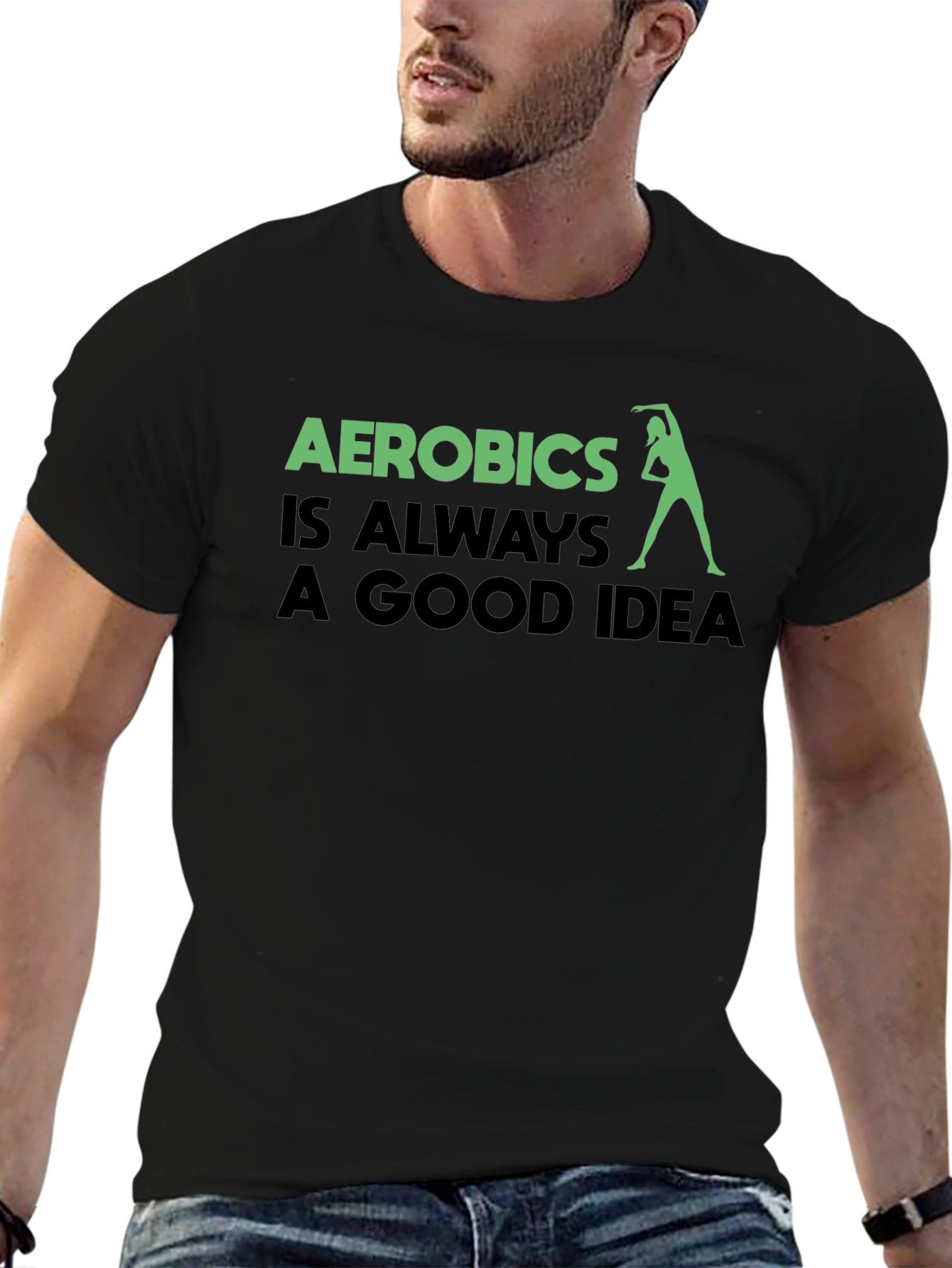 Aerobics is Always a Good Idea T-Shirt
