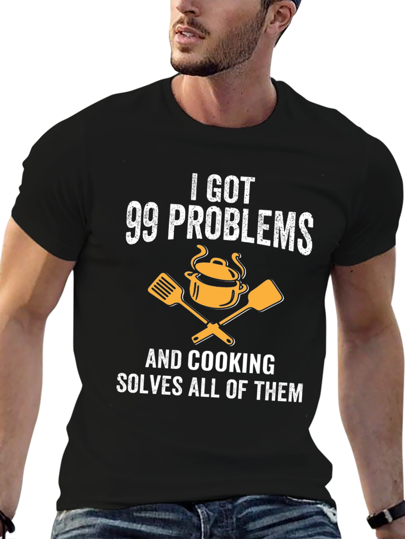 I Got 99 Problems Cooking T-Shirt