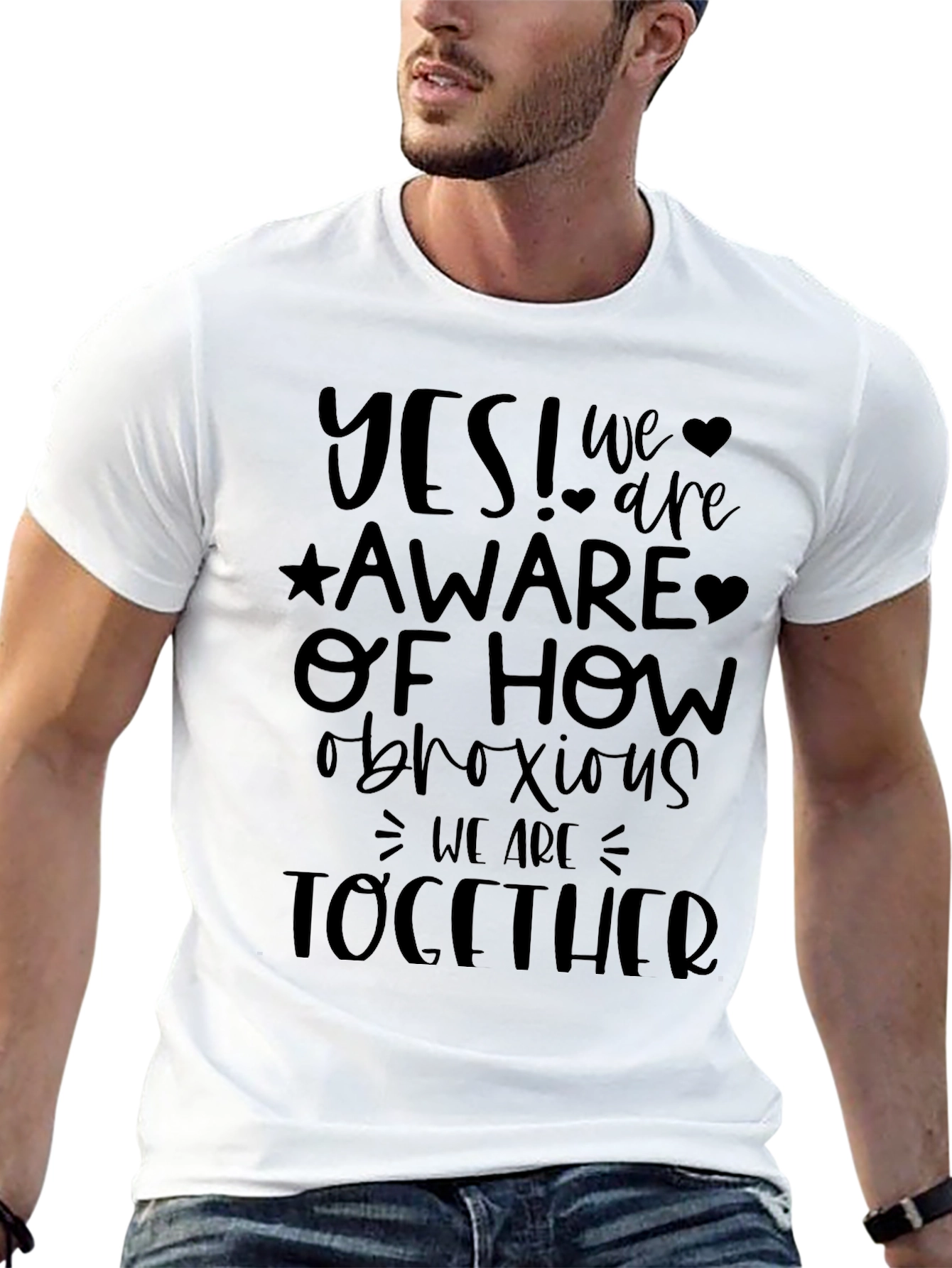 Funny Graphic T-Shirt: Obnoxious Together