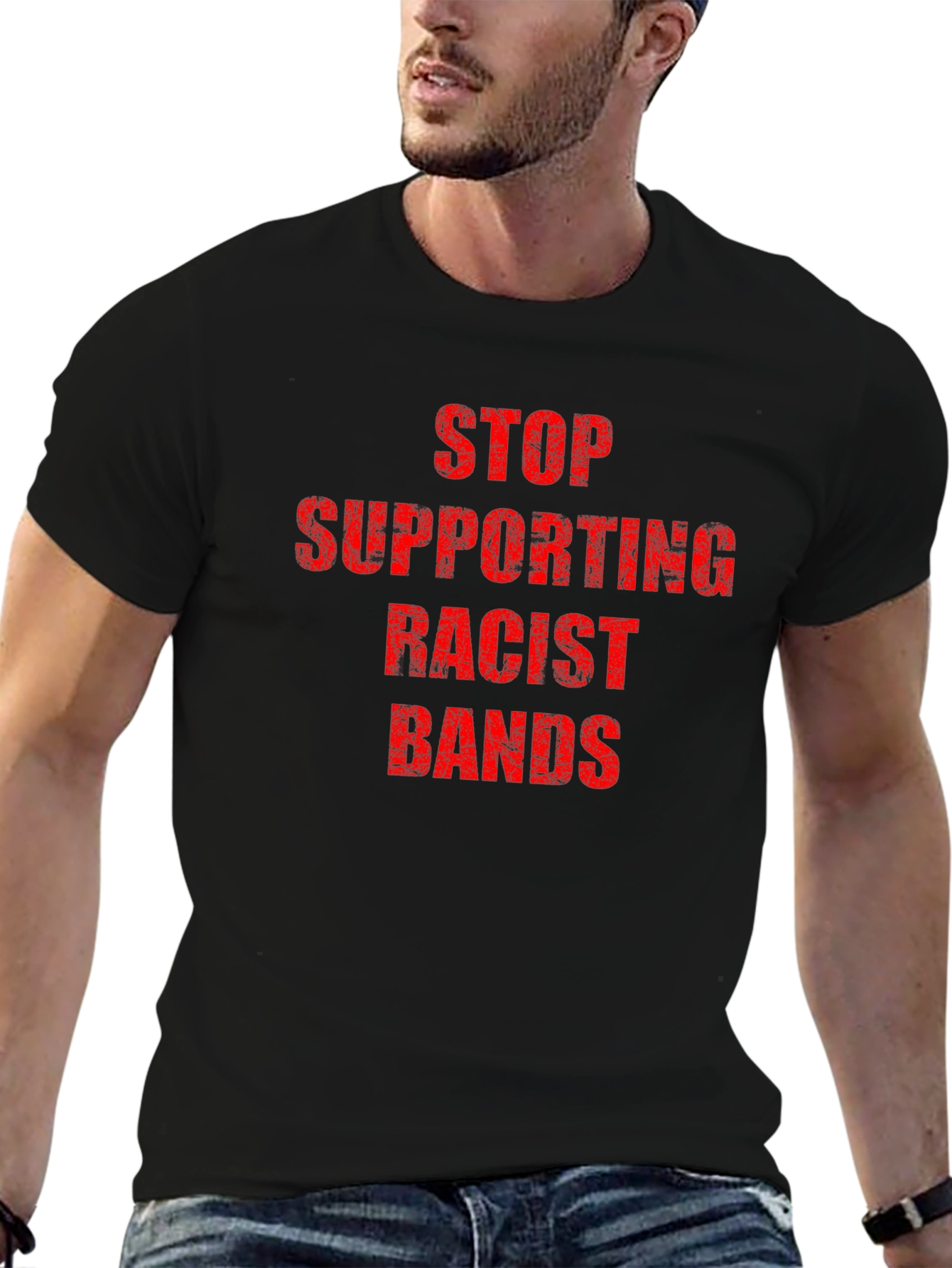 Statement T-Shirt - Stop Supporting Racist Bands