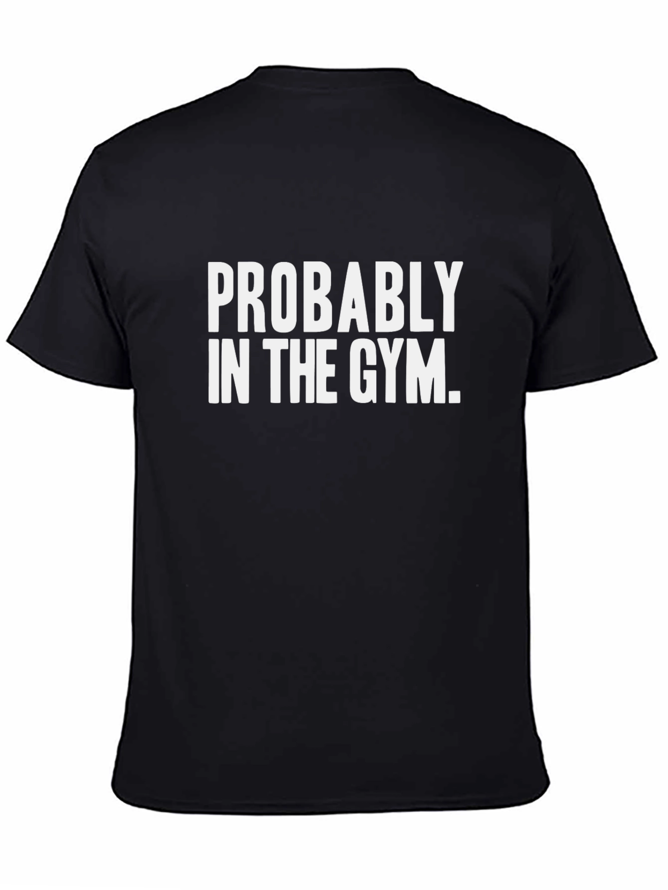 Probably In The Gym Black Graphic T-Shirt