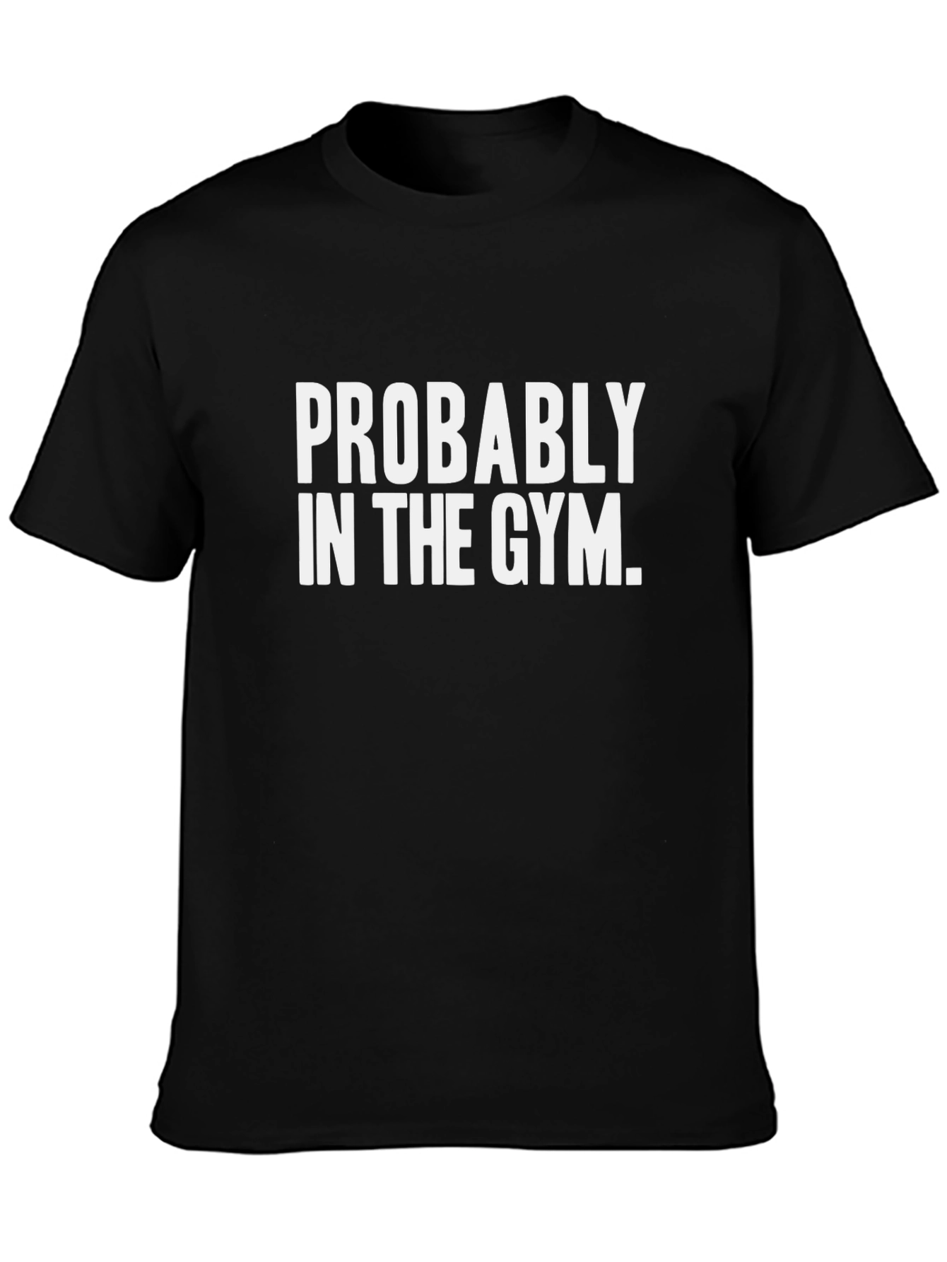 Probably In The Gym Black Graphic T-Shirt