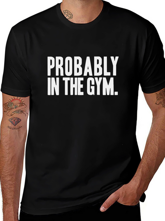 Probably In The Gym Black Graphic T-Shirt