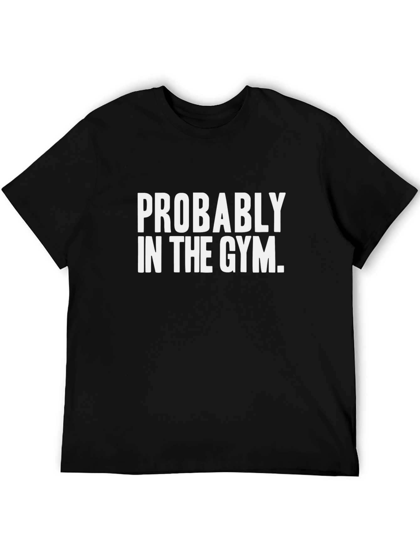 Probably In The Gym Black Graphic T-Shirt