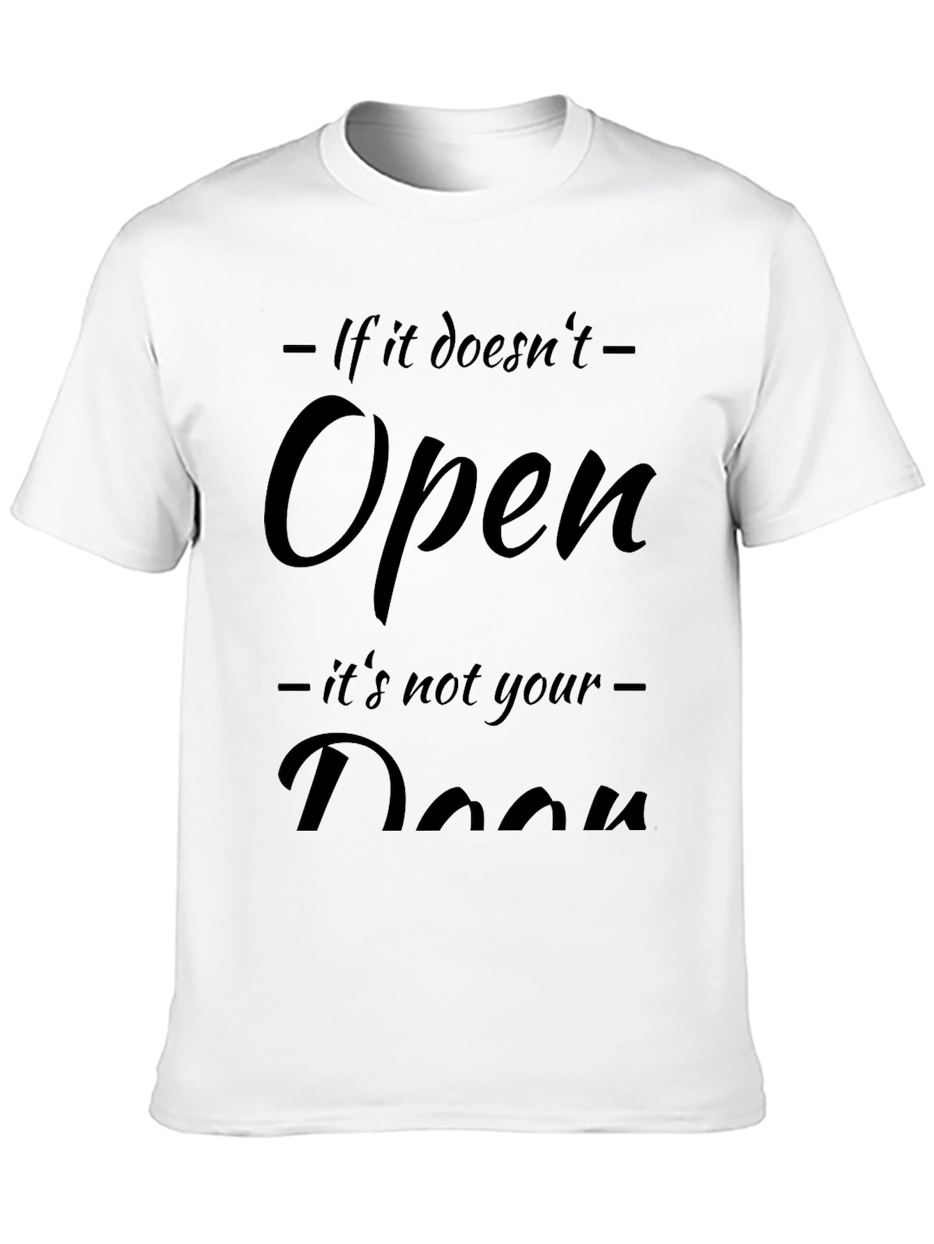 Motivational Graphic T-Shirt - Not Your Door