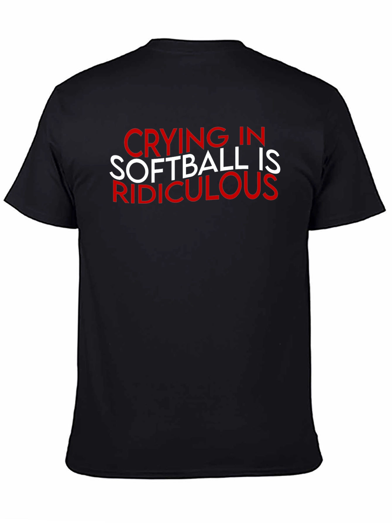 Crying in Softball Ridiculous T-Shirt